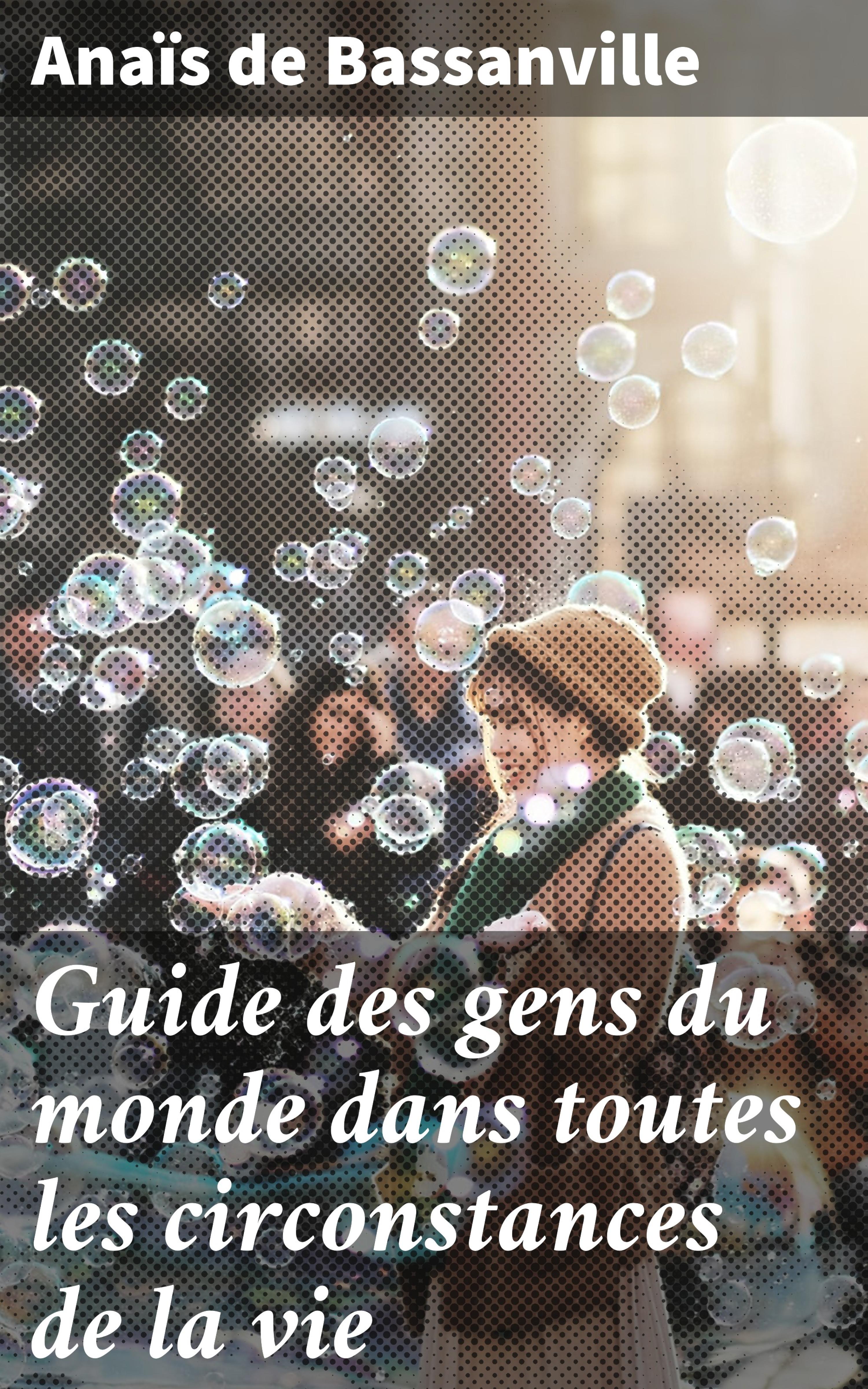 Обложка книги «Guide des gens du monde dans toutes les circonstances de la vie»