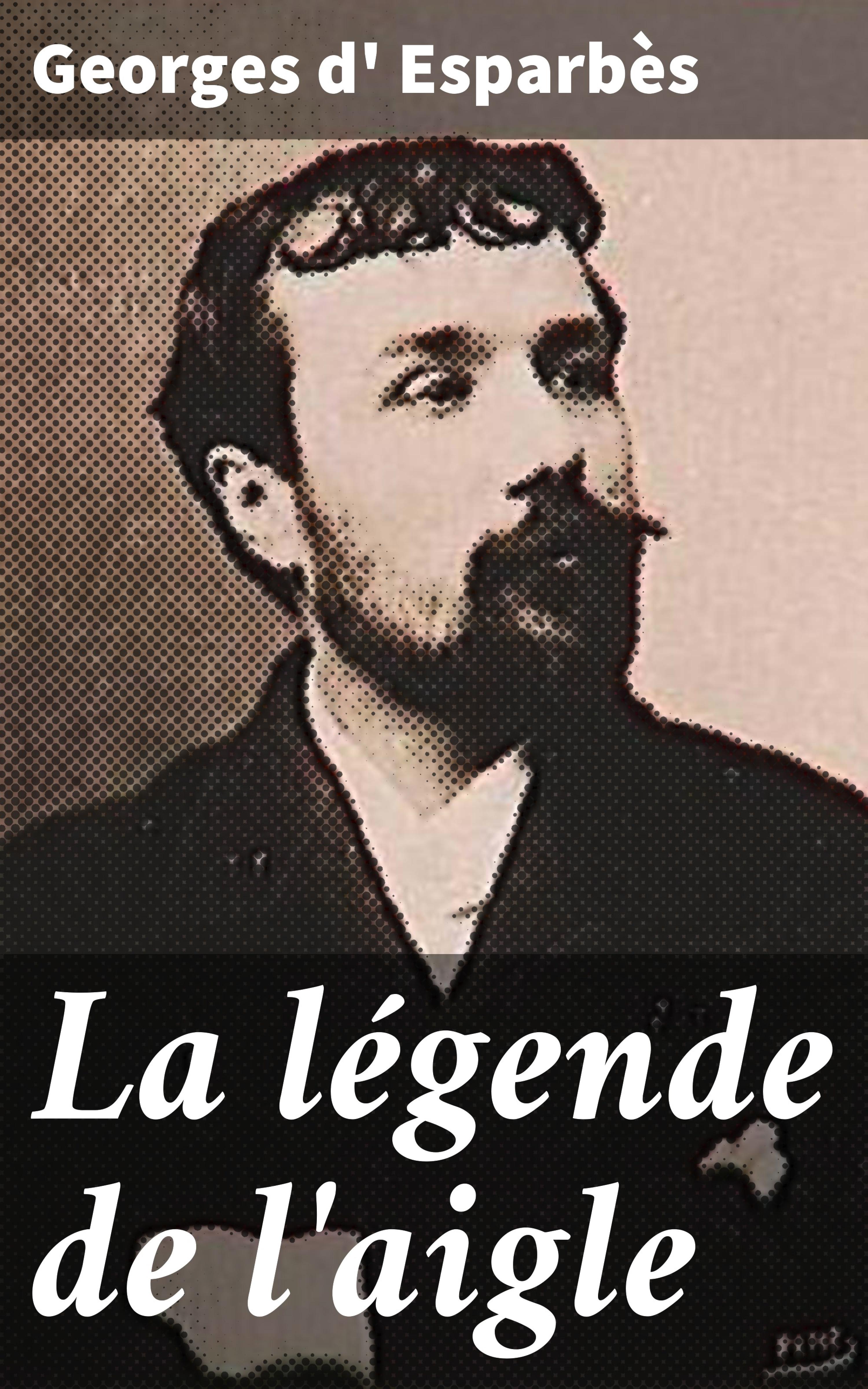 Обложка книги «La légende de l'aigle»