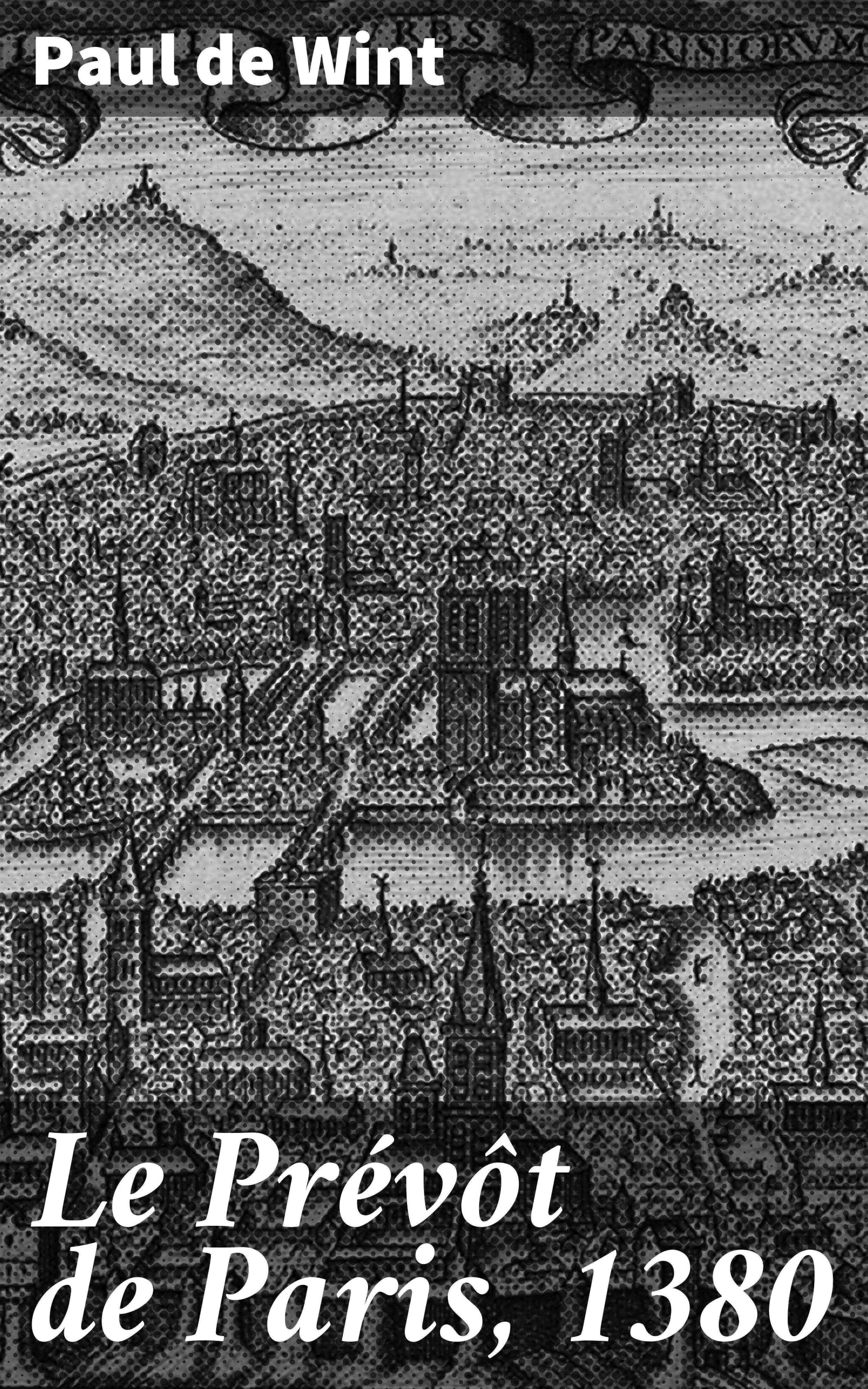 Обложка книги «Le Prévôt de Paris, 1380»
