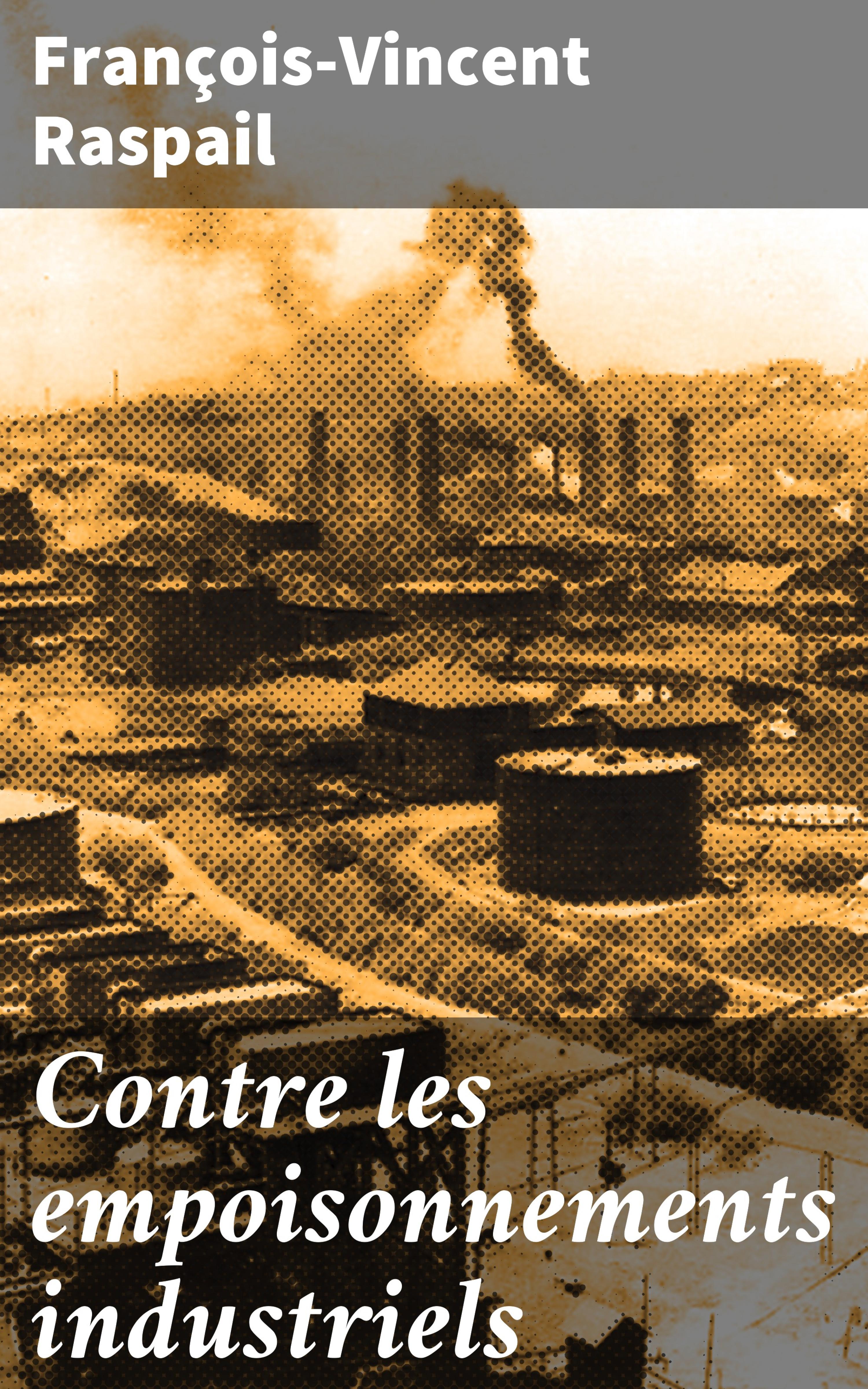 Обложка книги «Contre les empoisonnements industriels»