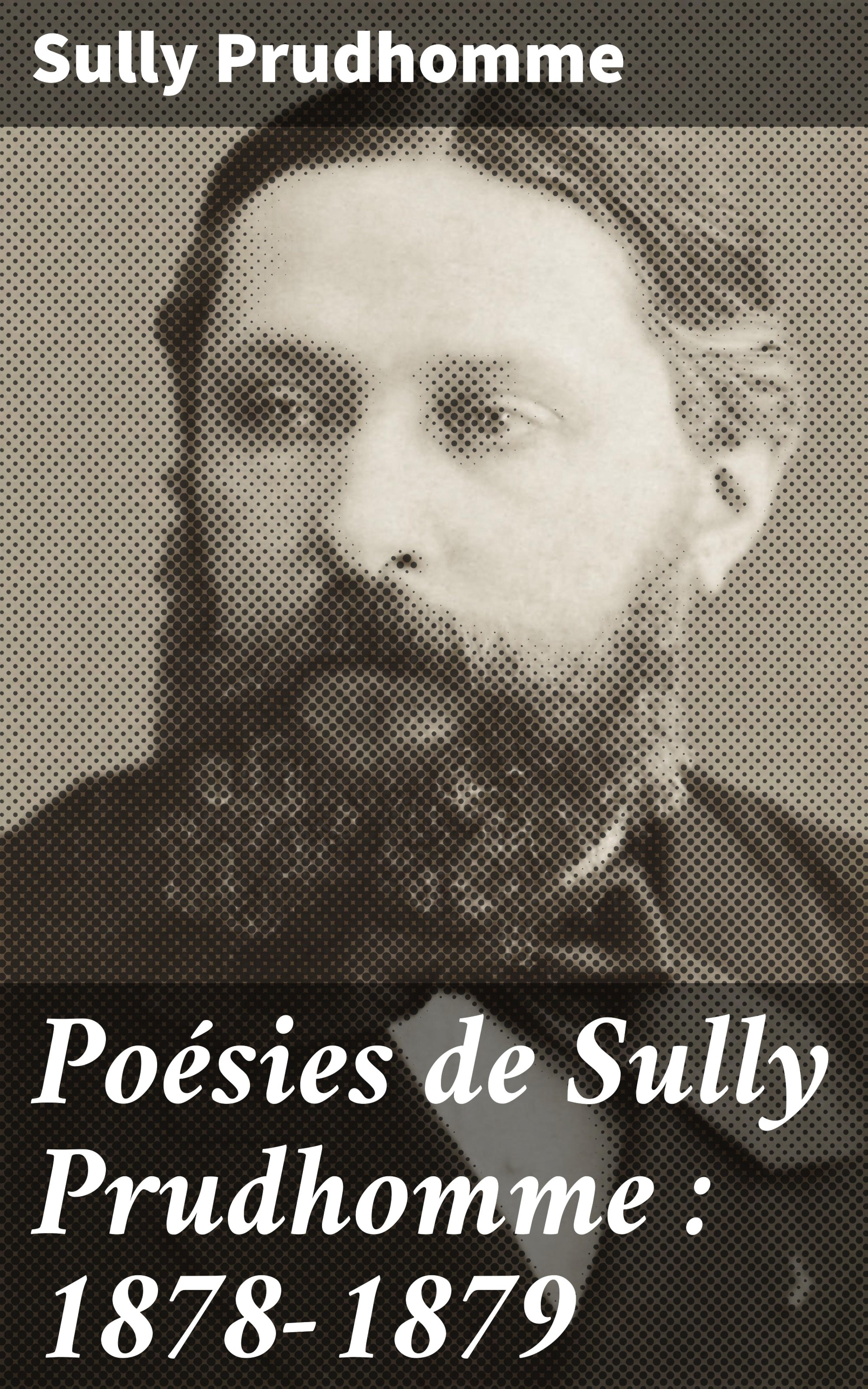 Обложка книги «Poésies de Sully Prudhomme : 1878-1879»