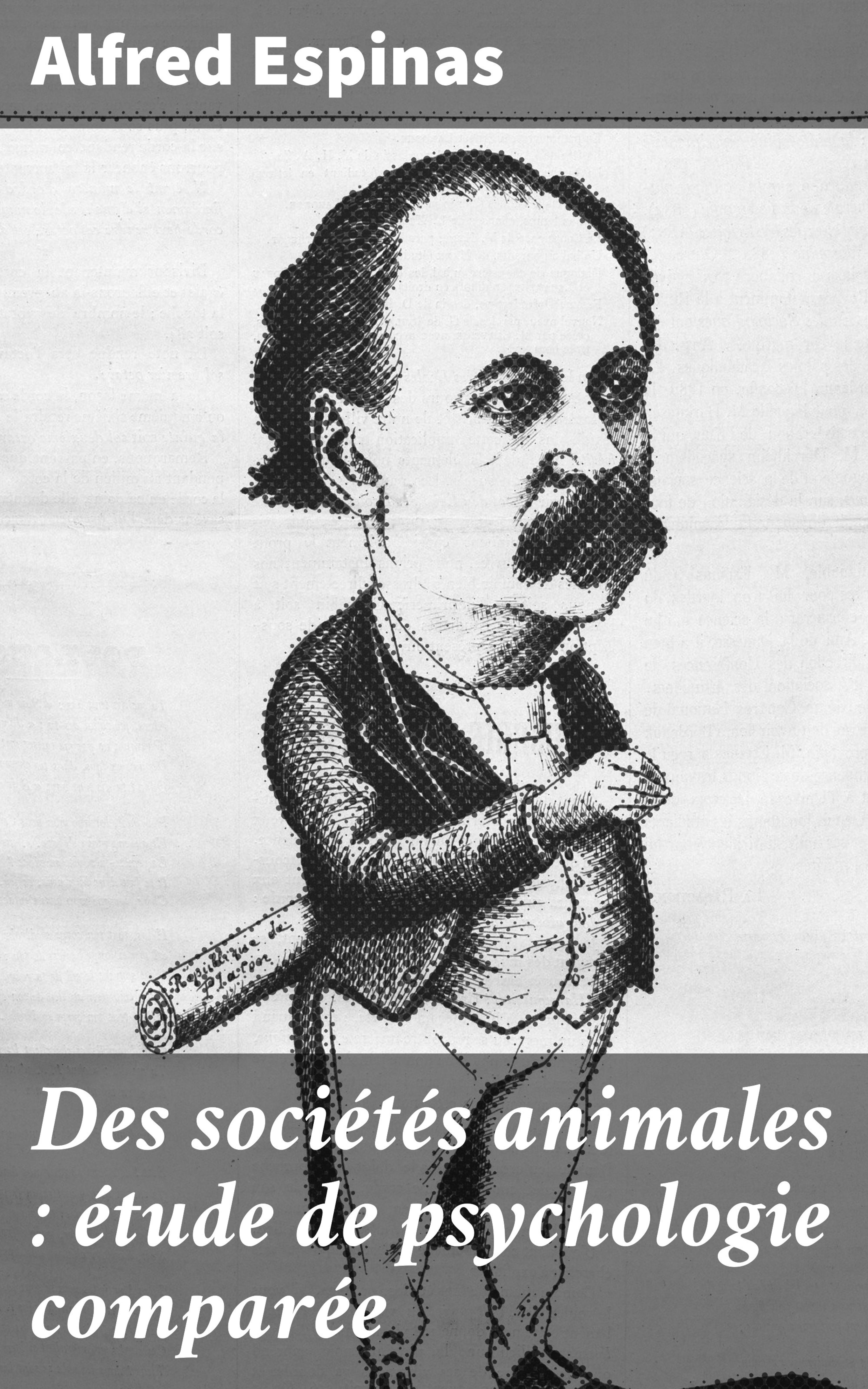 Обложка книги «Des sociétés animales : étude de psychologie comparée»