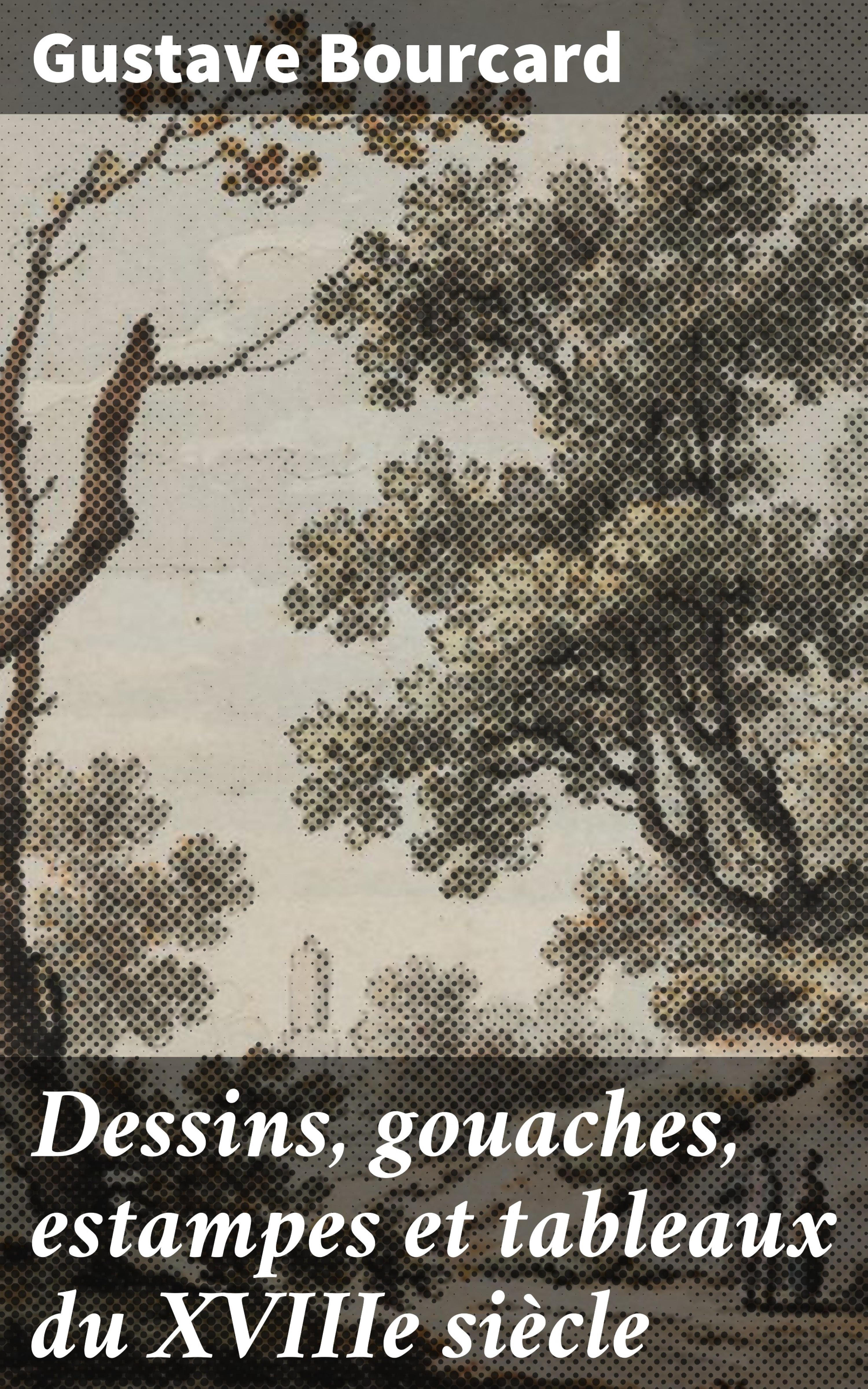 Обложка книги «Dessins, gouaches, estampes et tableaux du XVIIIe siècle»