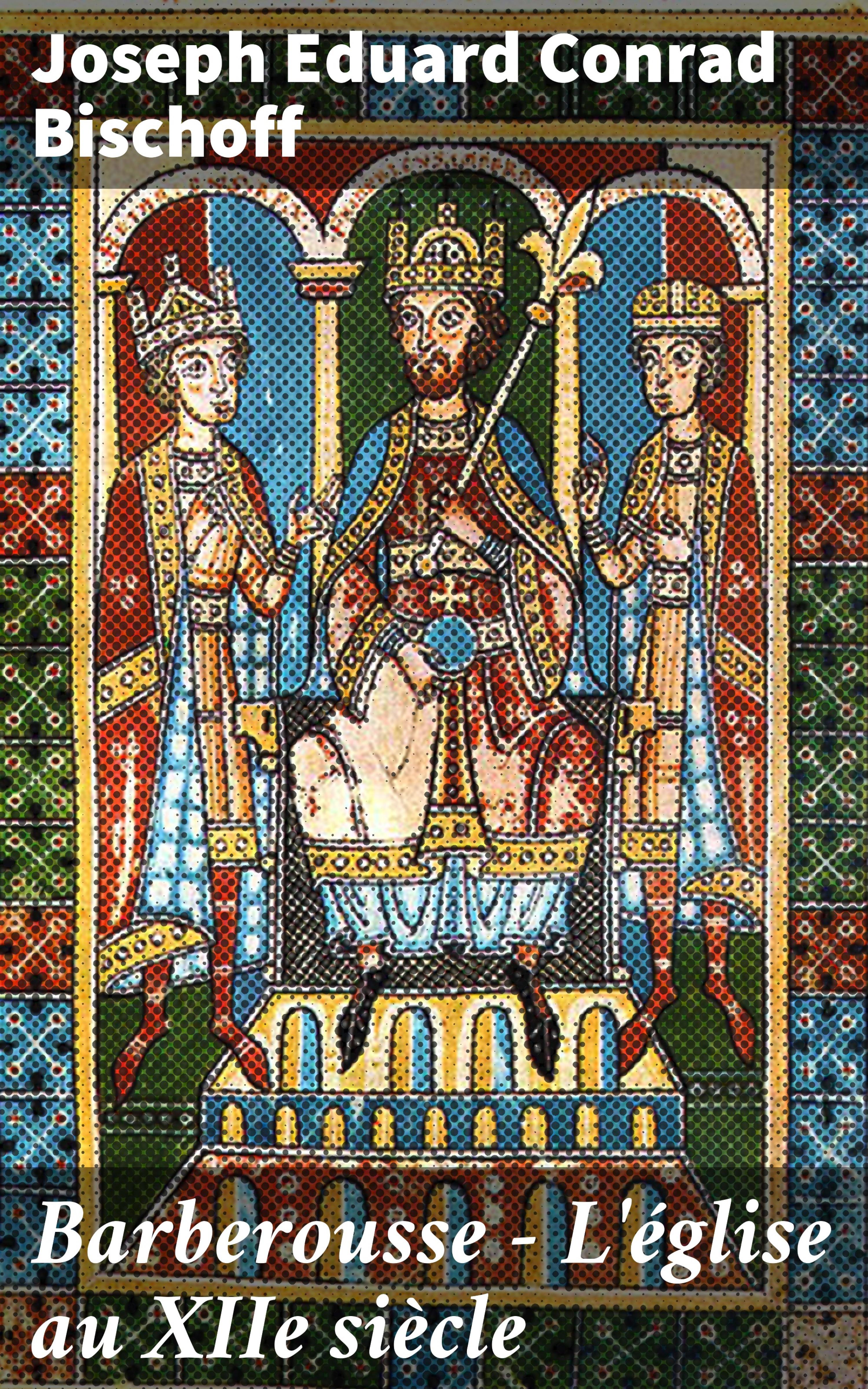 Обложка книги «Barberousse - L'église au XIIe siècle»