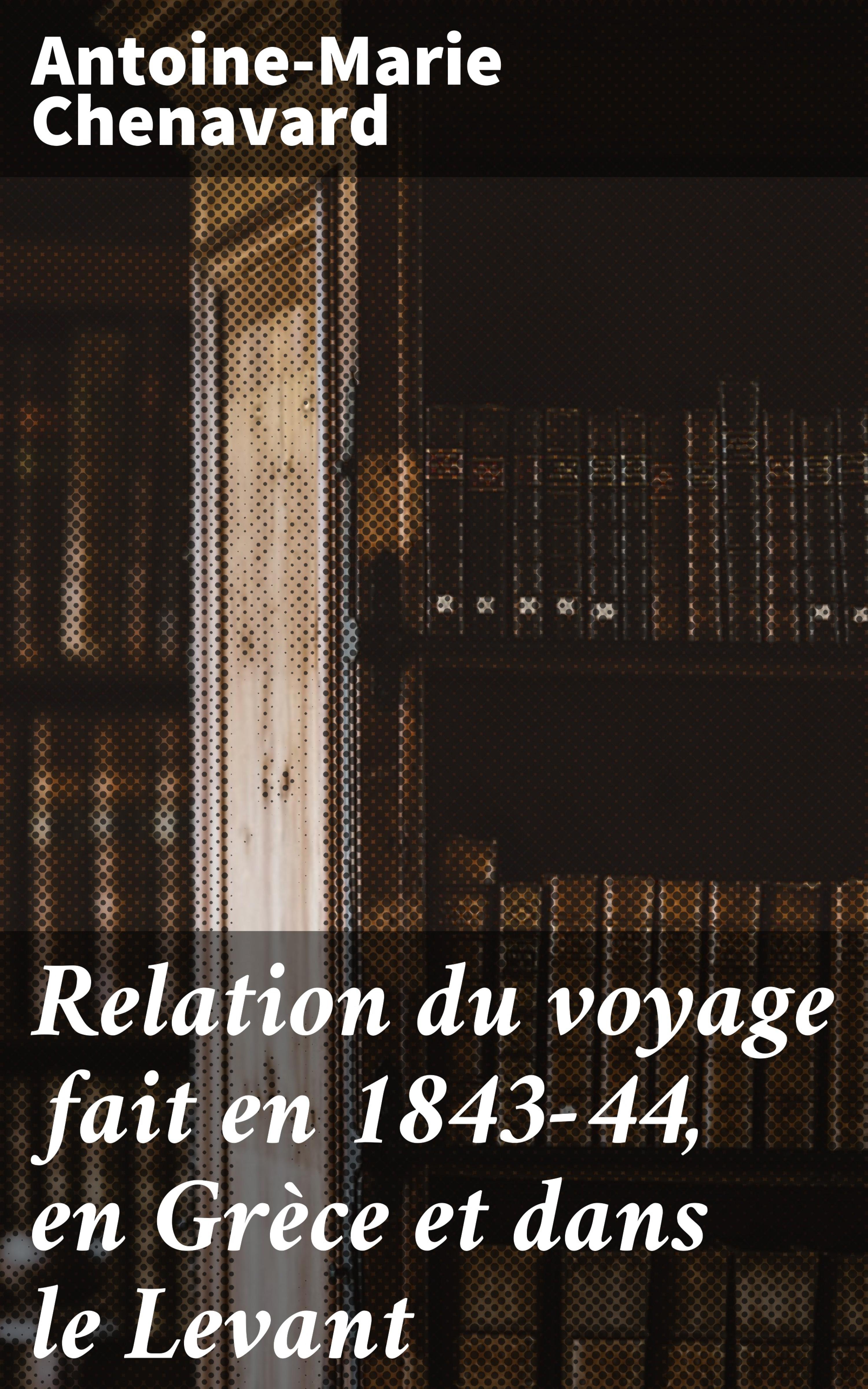 Обложка книги «Relation du voyage fait en 1843-44, en Grèce et dans le Levant»