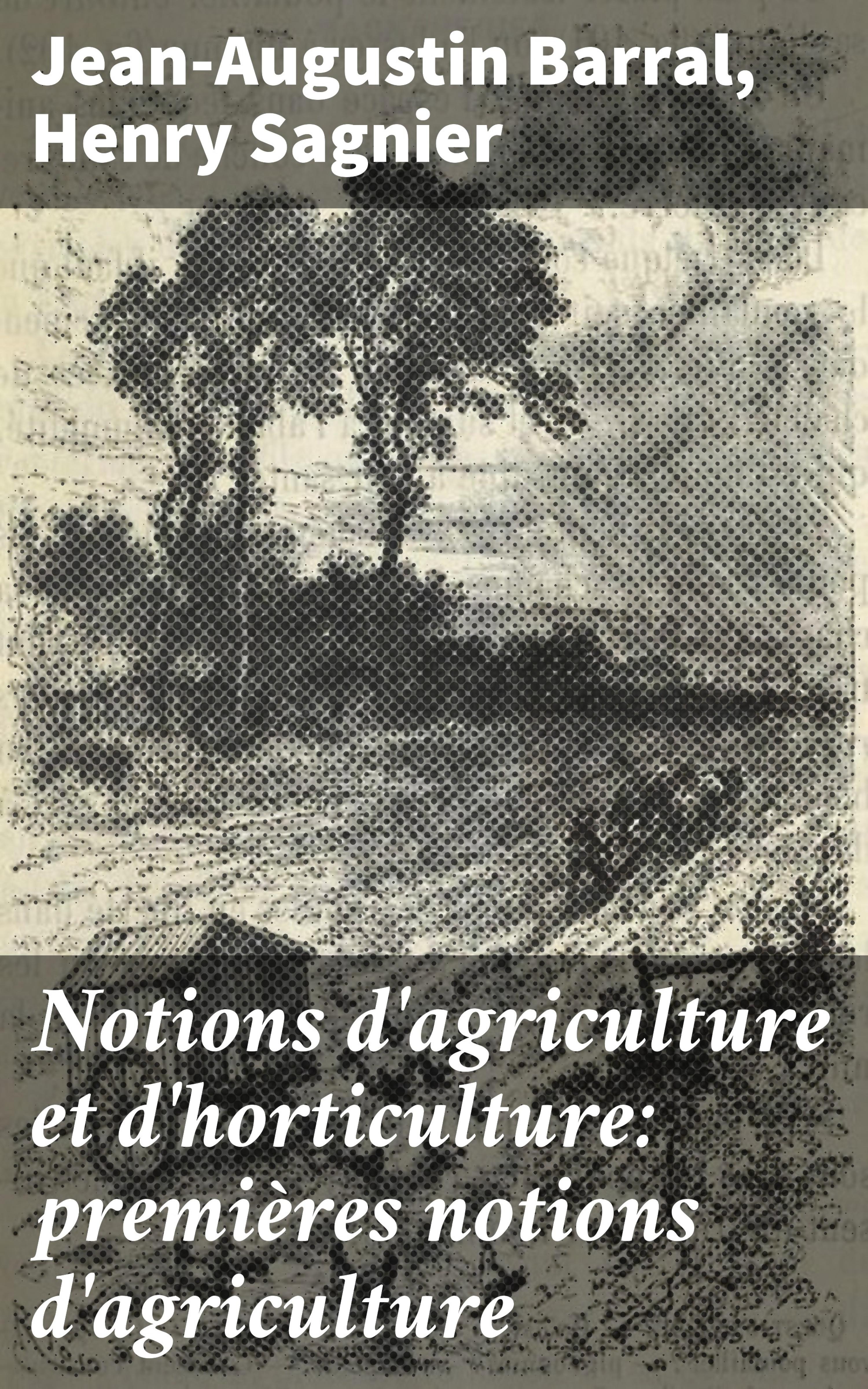 Обложка книги «Notions d'agriculture et d'horticulture: premières notions d'agriculture»
