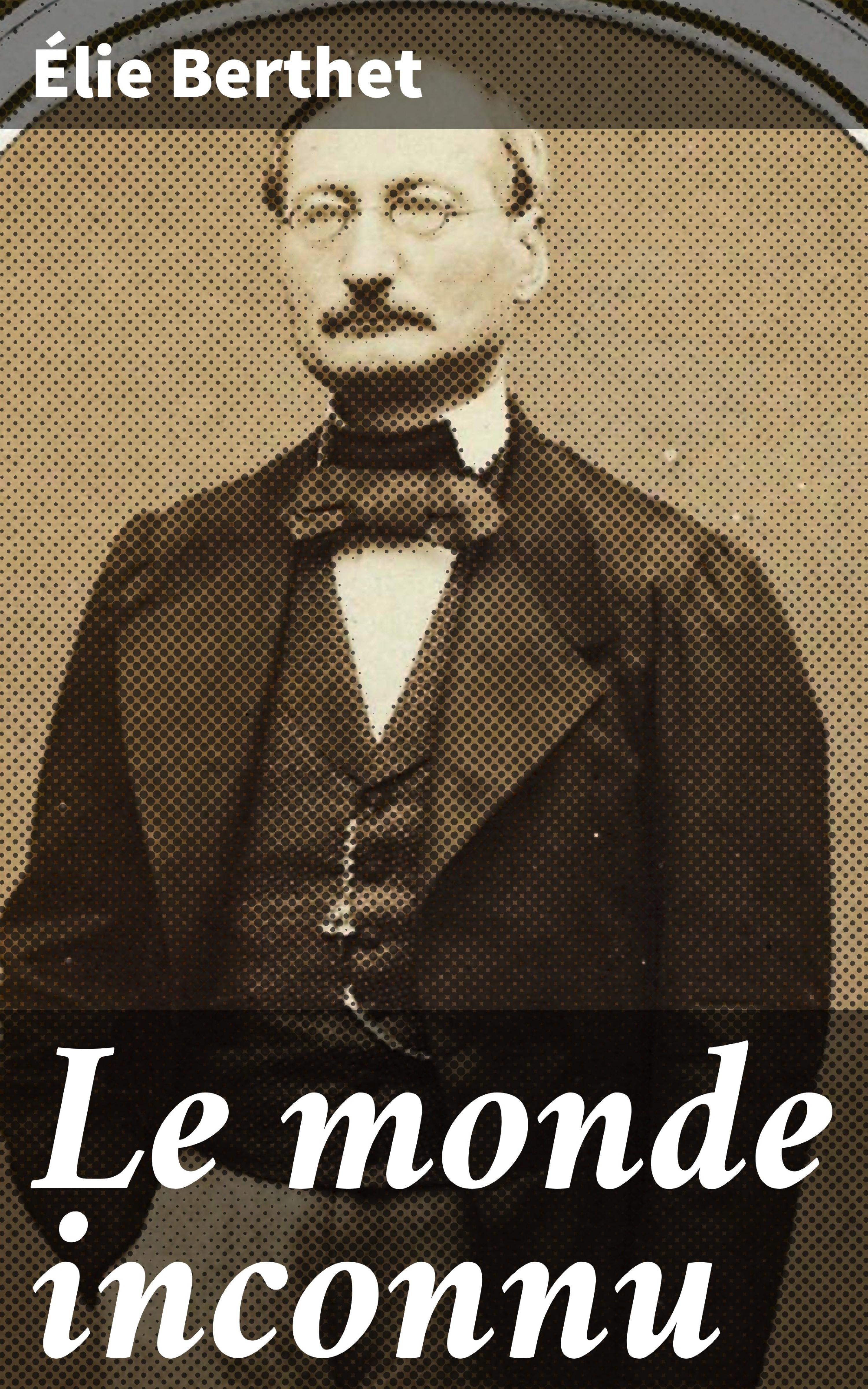 Обложка книги «Le monde inconnu»