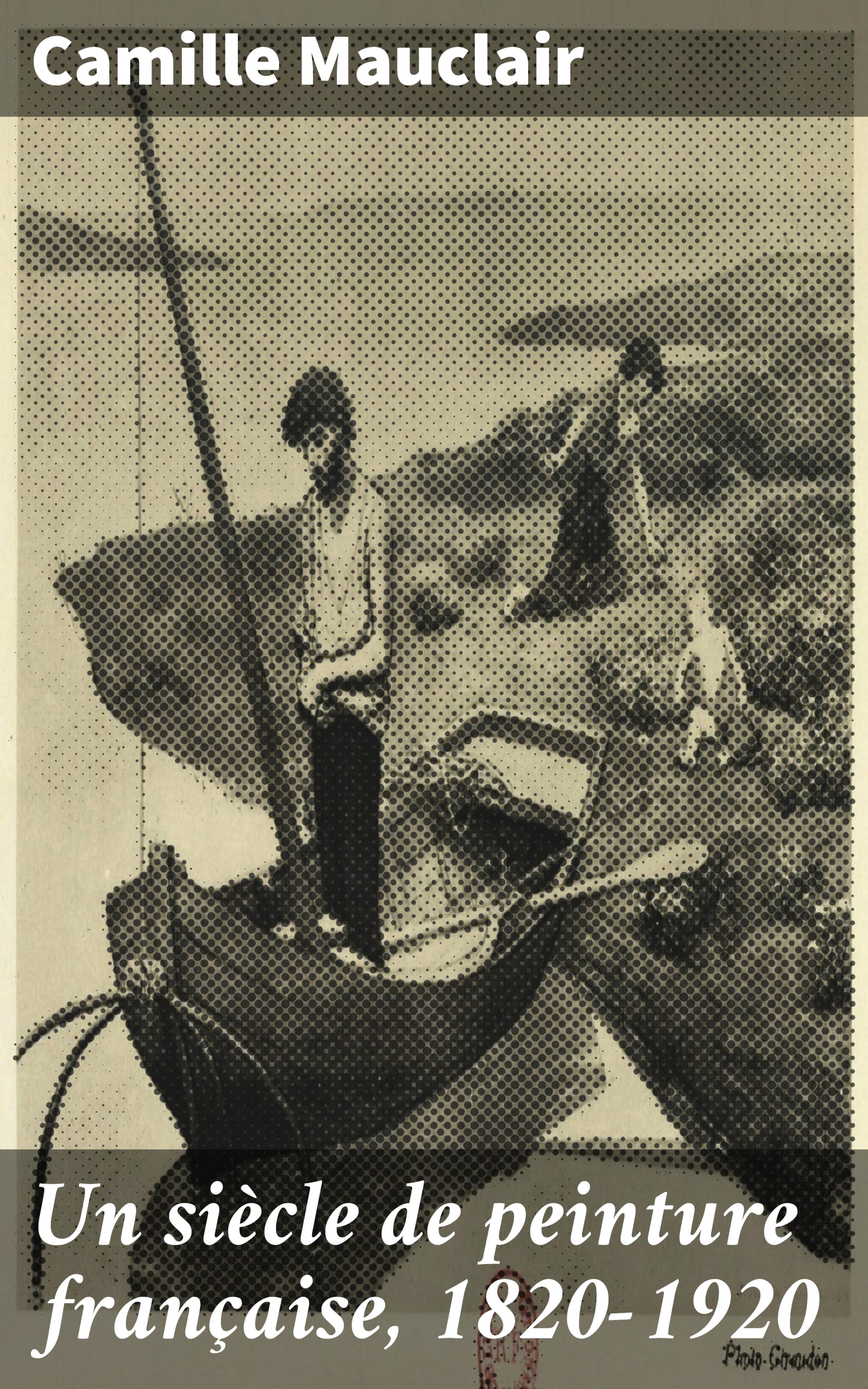 Обложка книги «Un siècle de peinture française, 1820-1920»