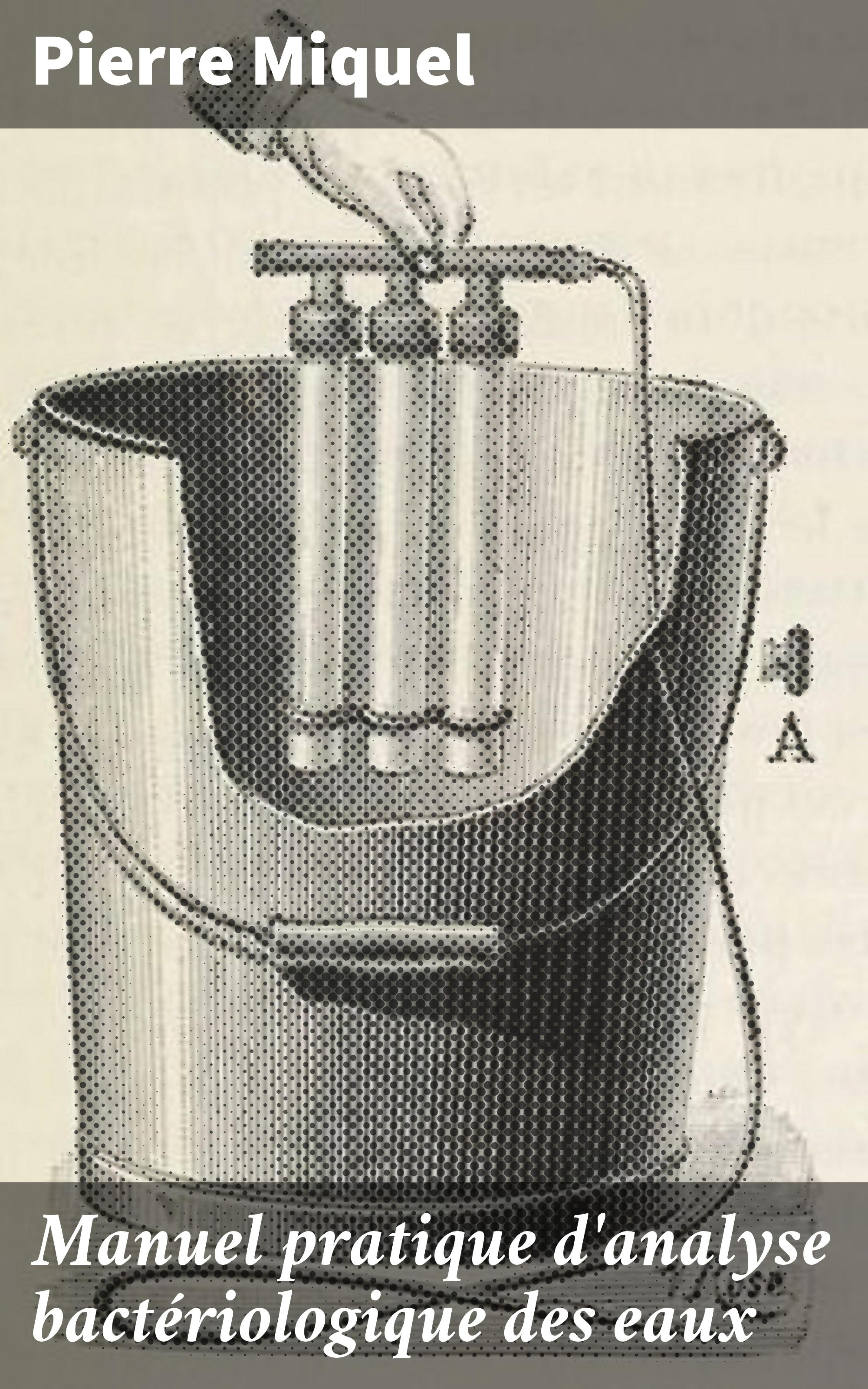Обложка книги «Manuel pratique d'analyse bactériologique des eaux»