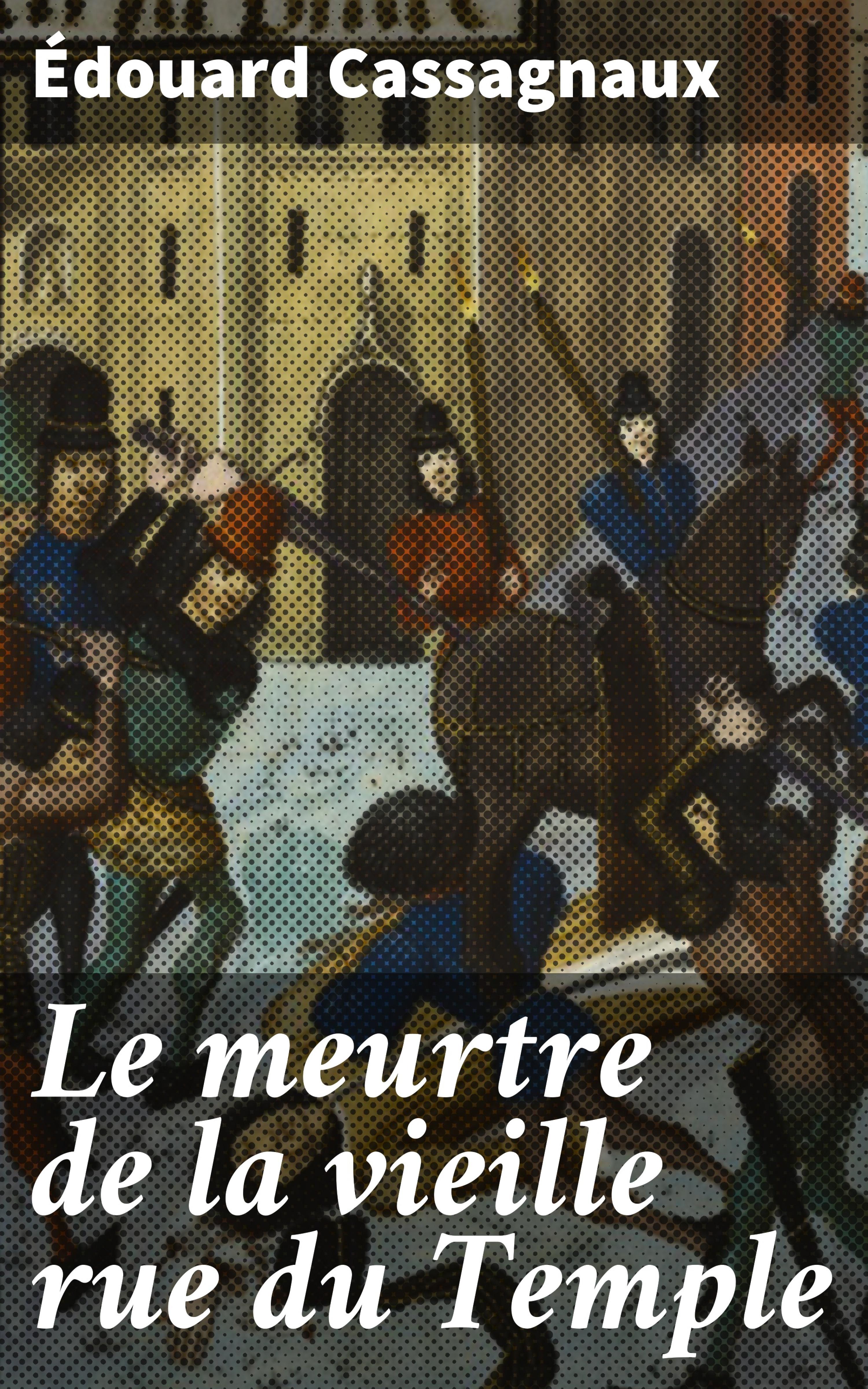 Обложка книги «Le meurtre de la vieille rue du Temple»