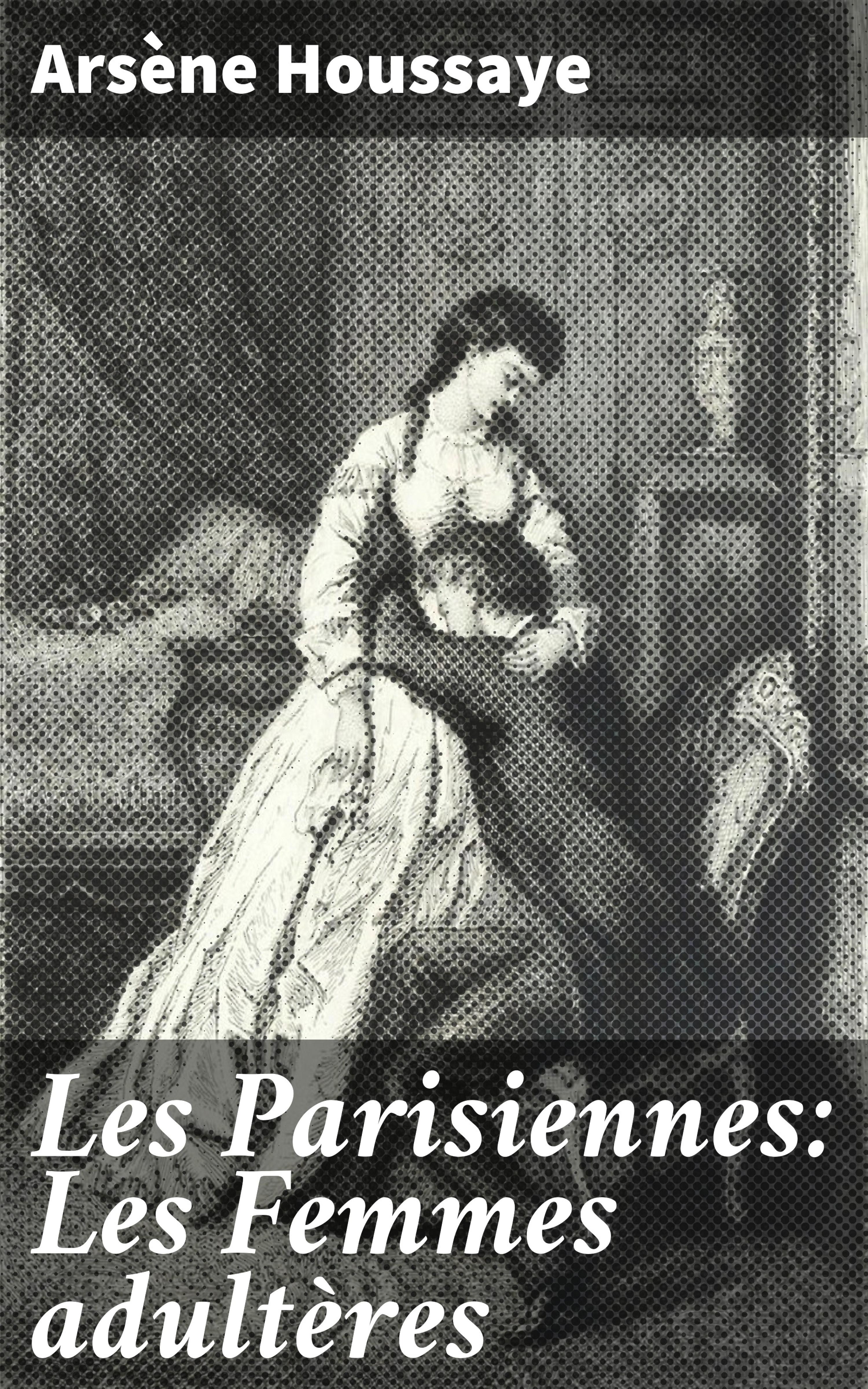 Обложка книги «Les Parisiennes: Les Femmes adultères»