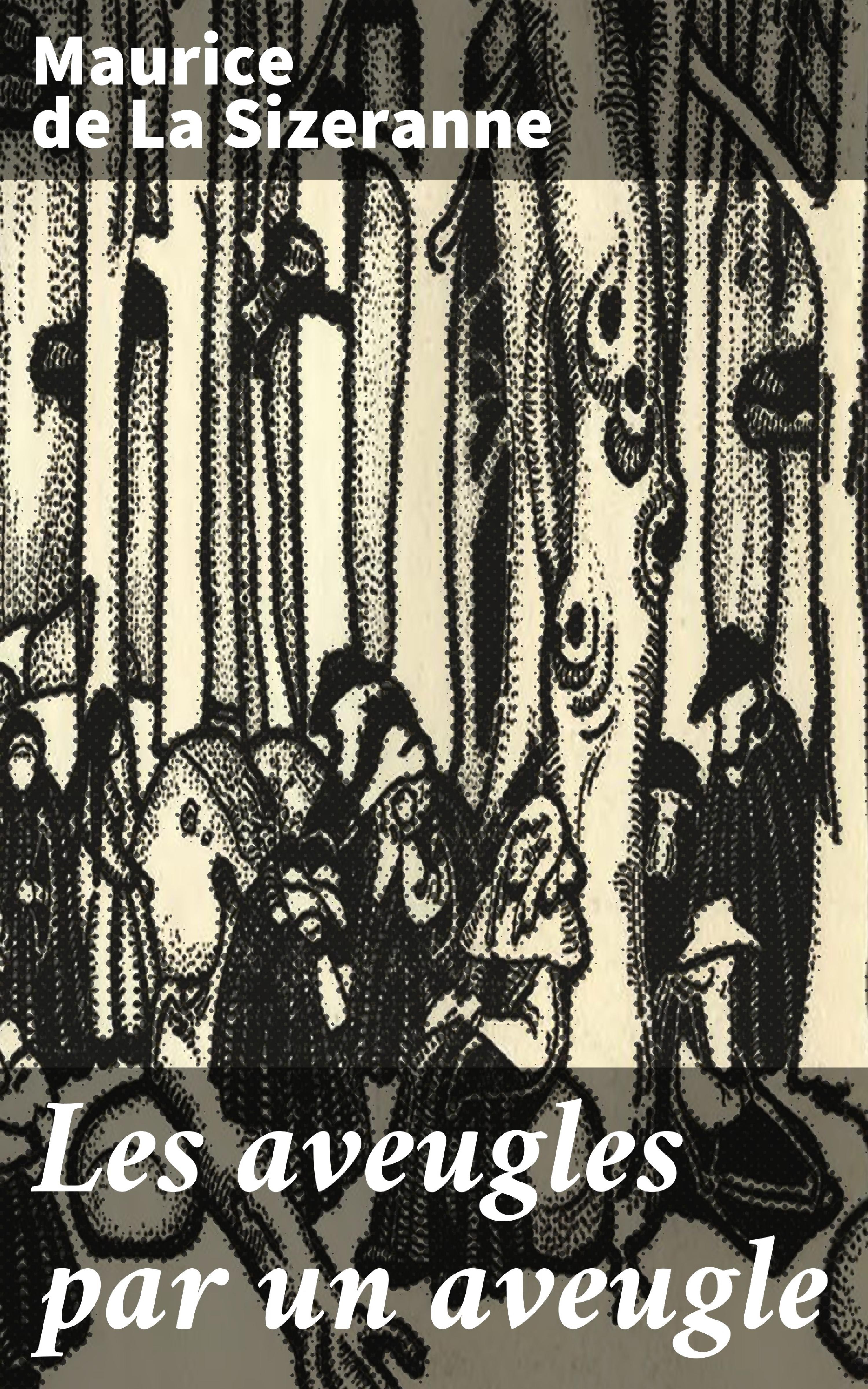 Обложка книги «Les aveugles par un aveugle»