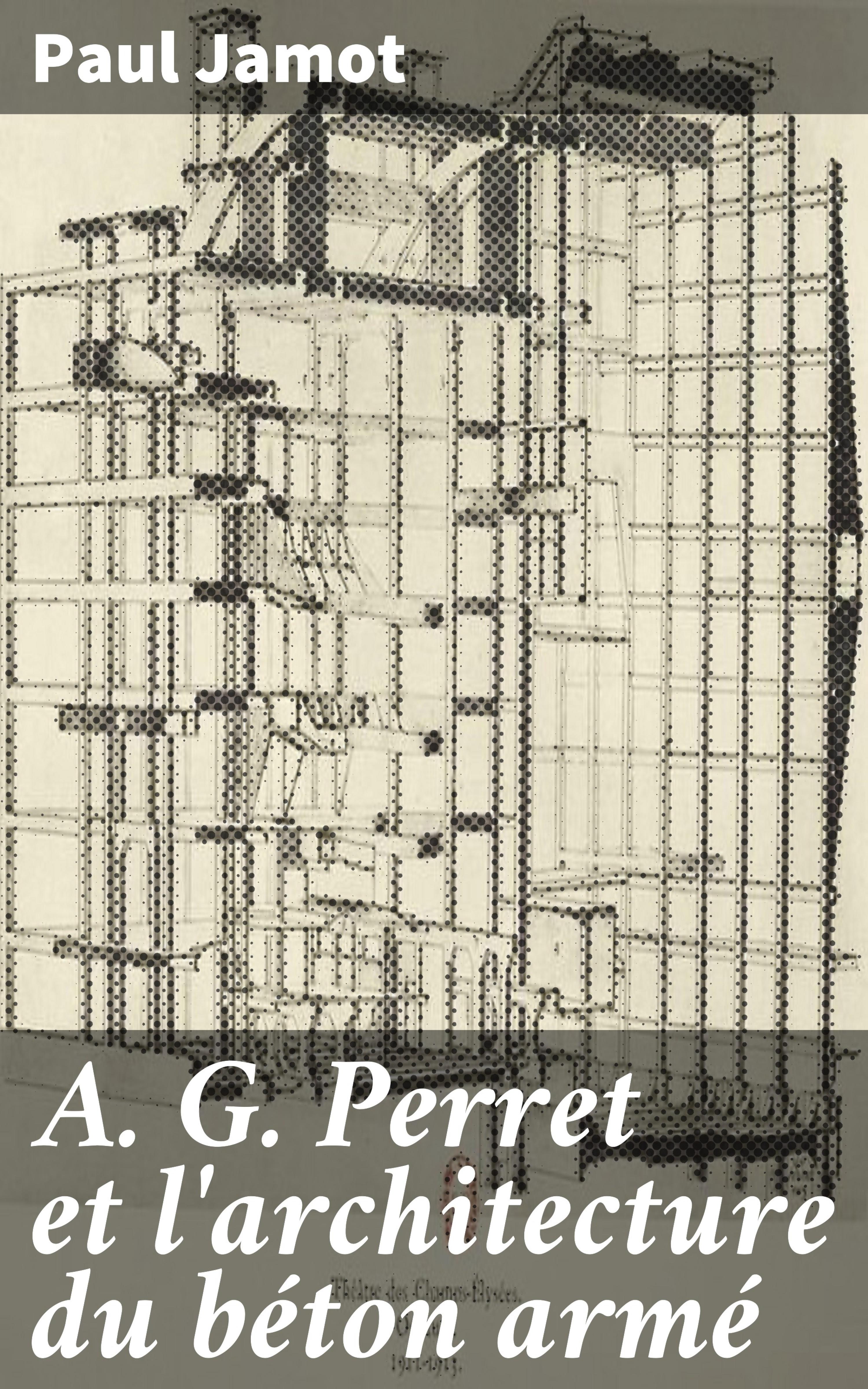 Обложка книги «A. G. Perret et l'architecture du béton armé»