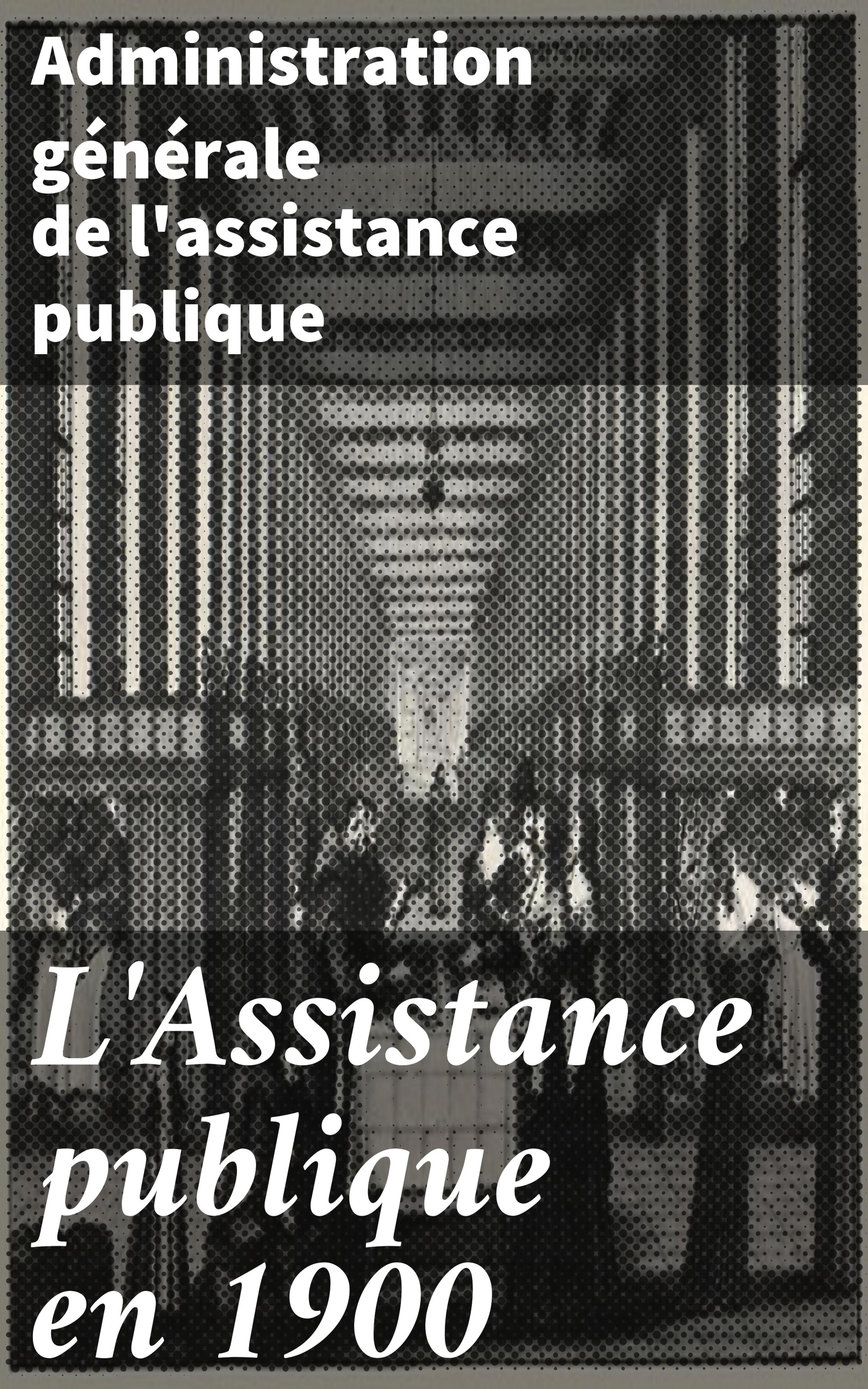 Обложка книги «L'Assistance publique en 1900»