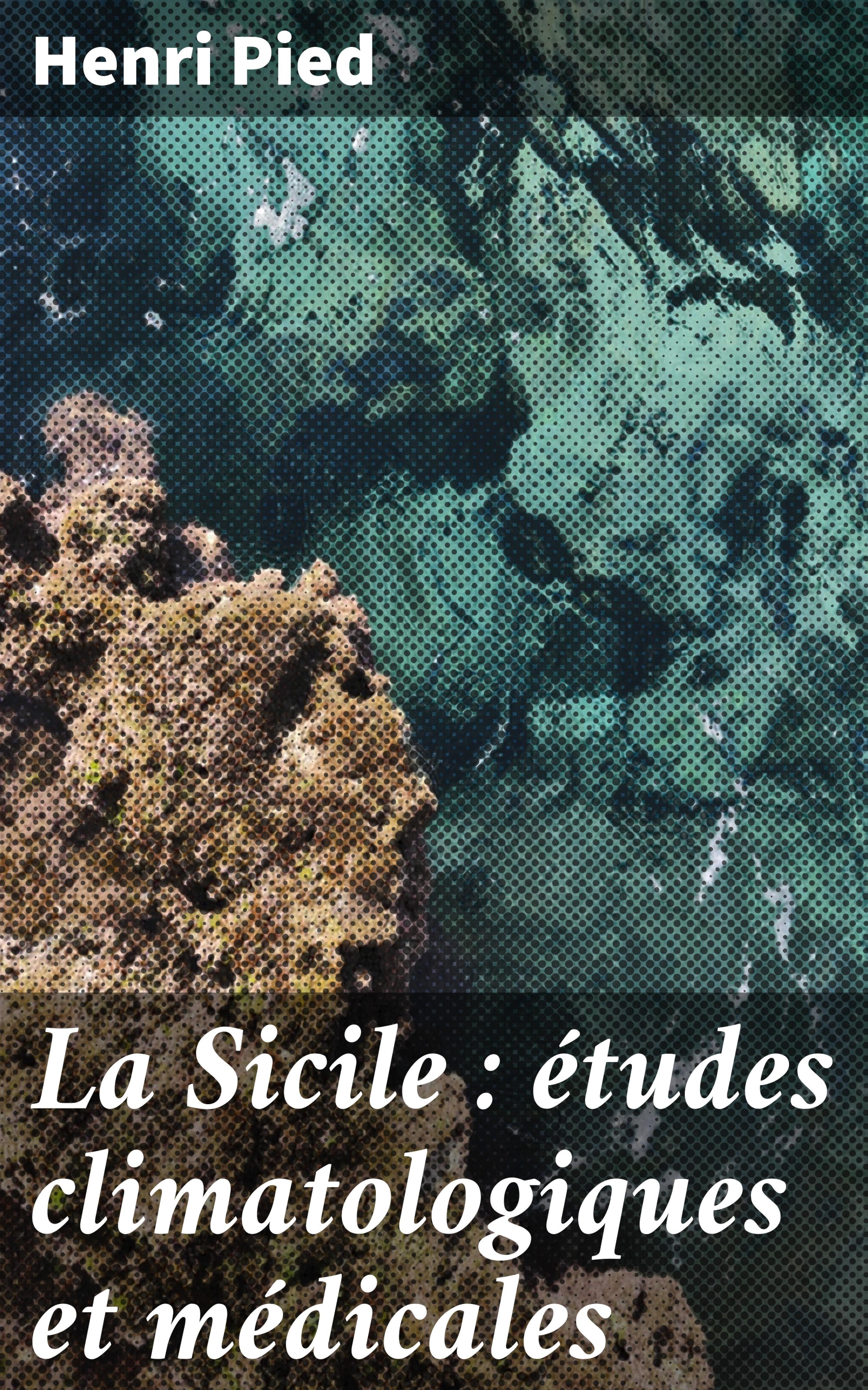 Обложка книги «La Sicile : études climatologiques et médicales»