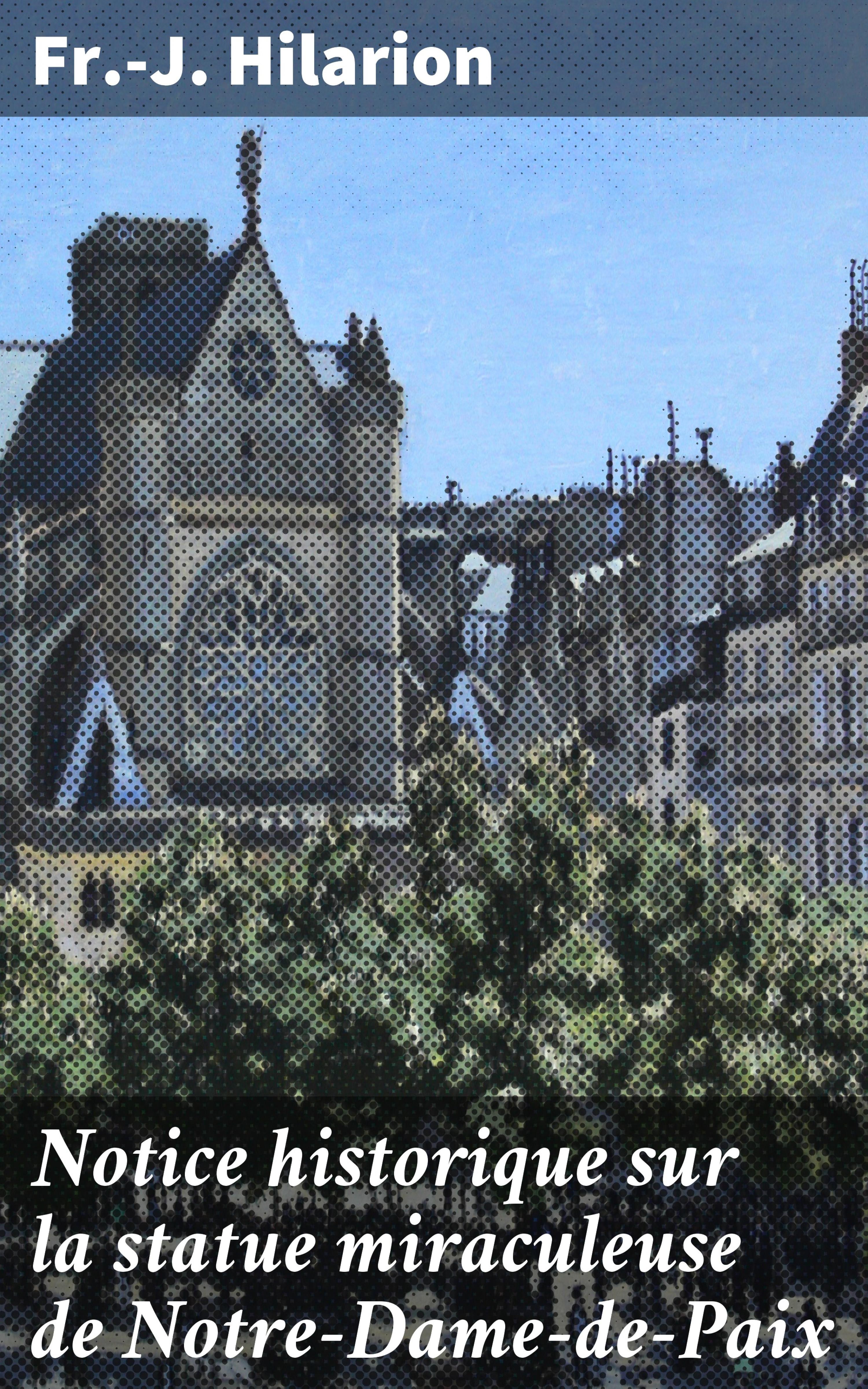 Обложка книги «Notice historique sur la statue miraculeuse de Notre-Dame-de-Paix»