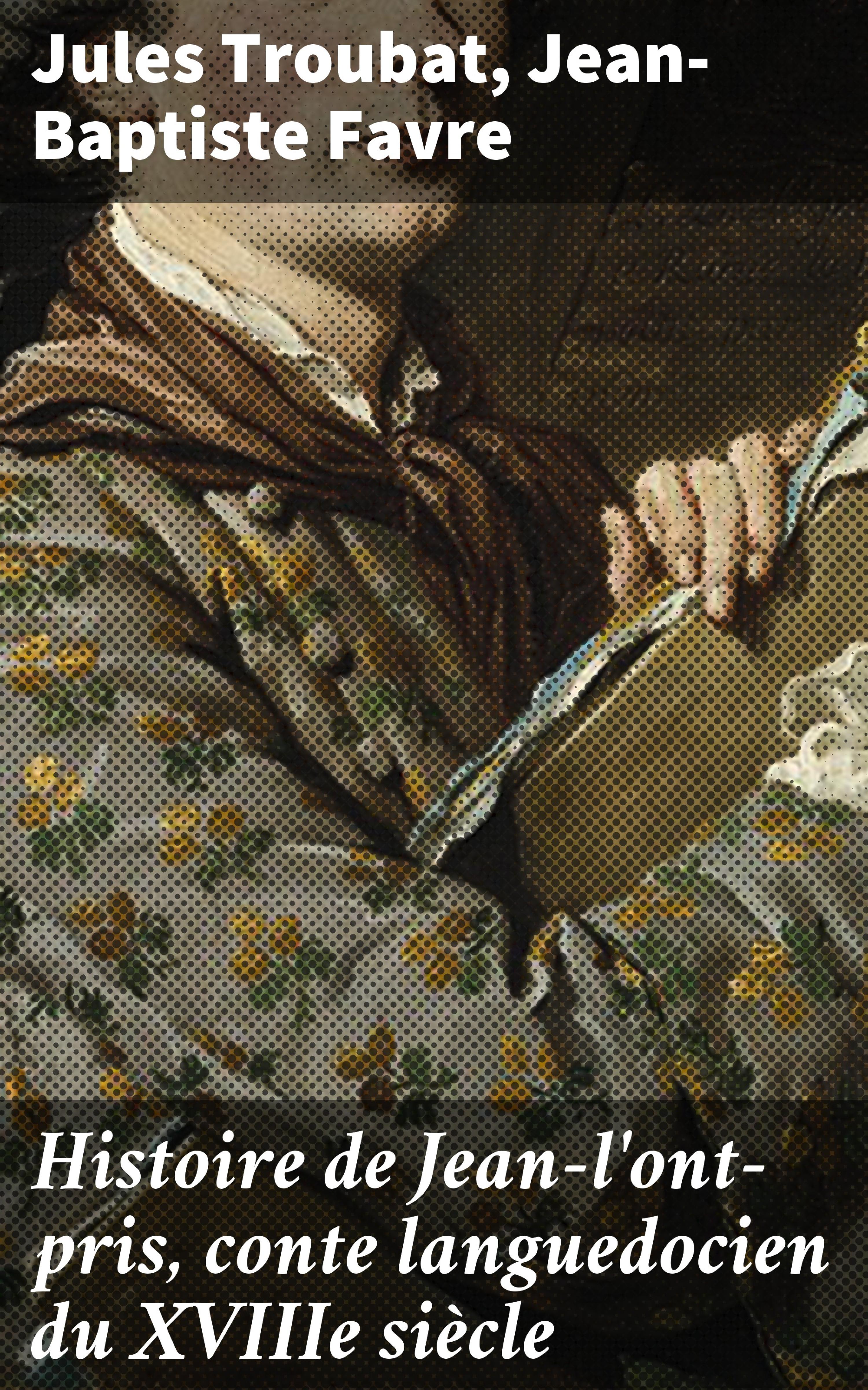 Обложка книги «Histoire de Jean-l'ont-pris, conte languedocien du XVIIIe siècle»