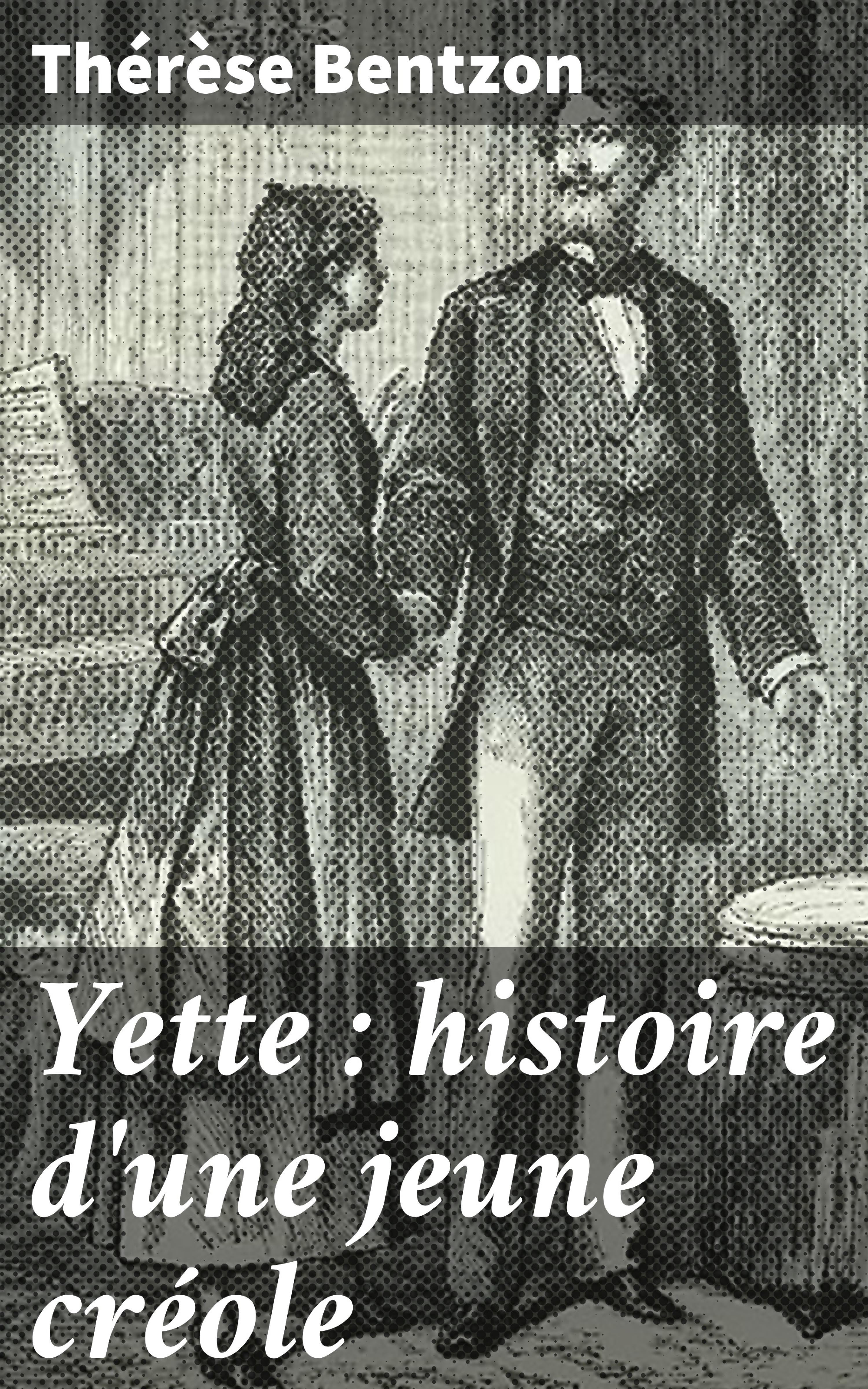 Обложка книги «Yette : histoire d'une jeune créole»