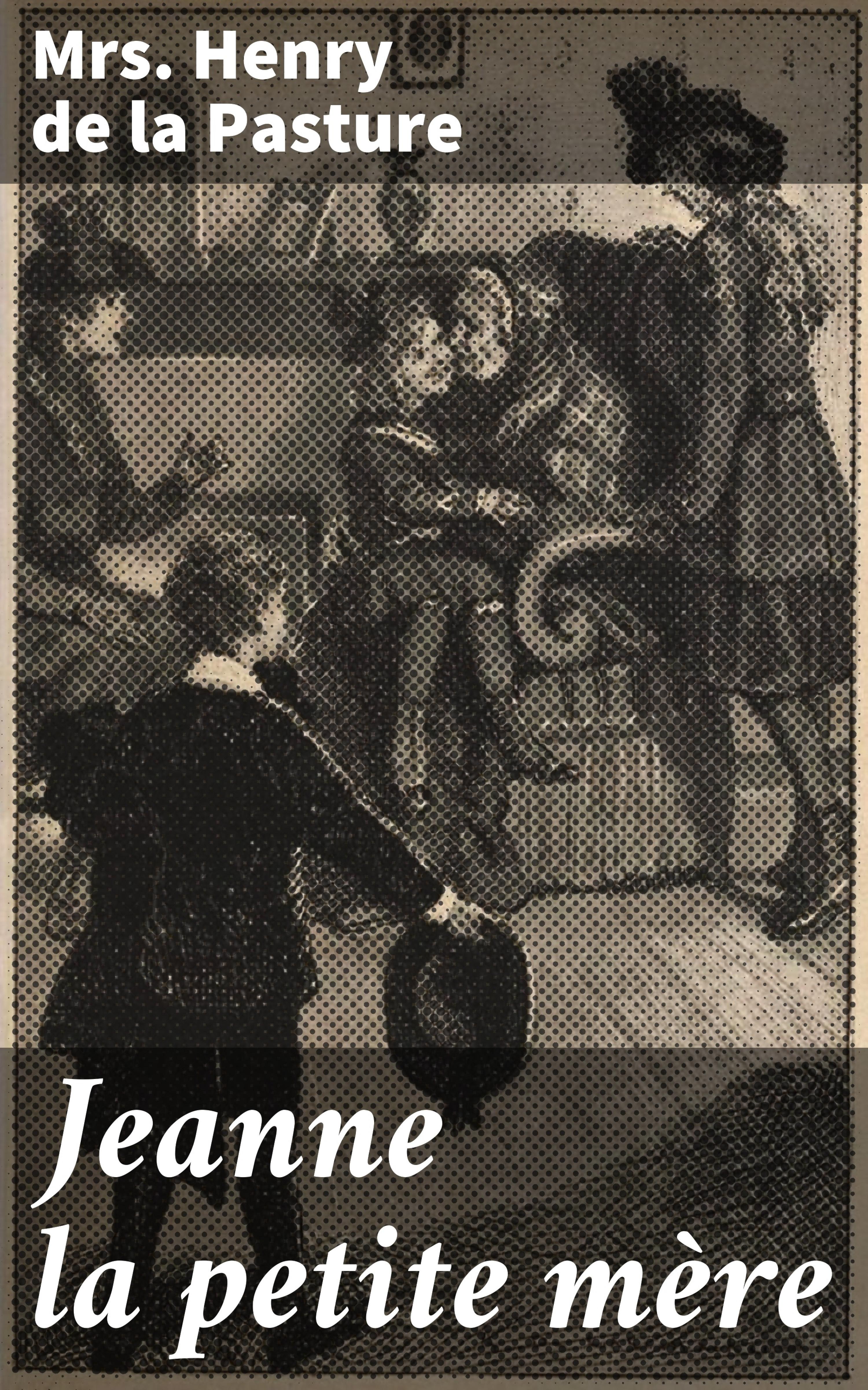 Обложка книги «Jeanne la petite mère»