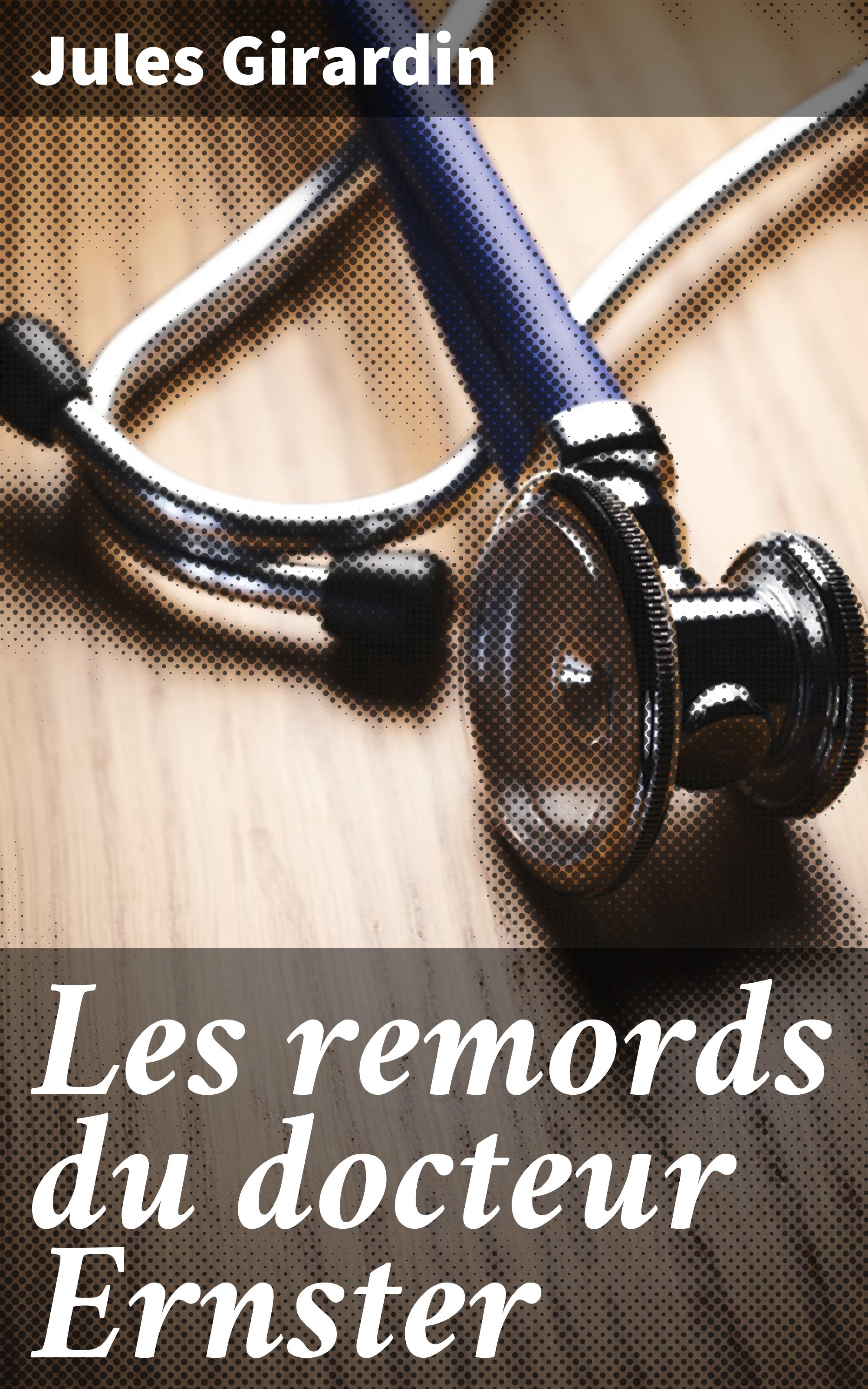 Обложка книги «Les remords du docteur Ernster»
