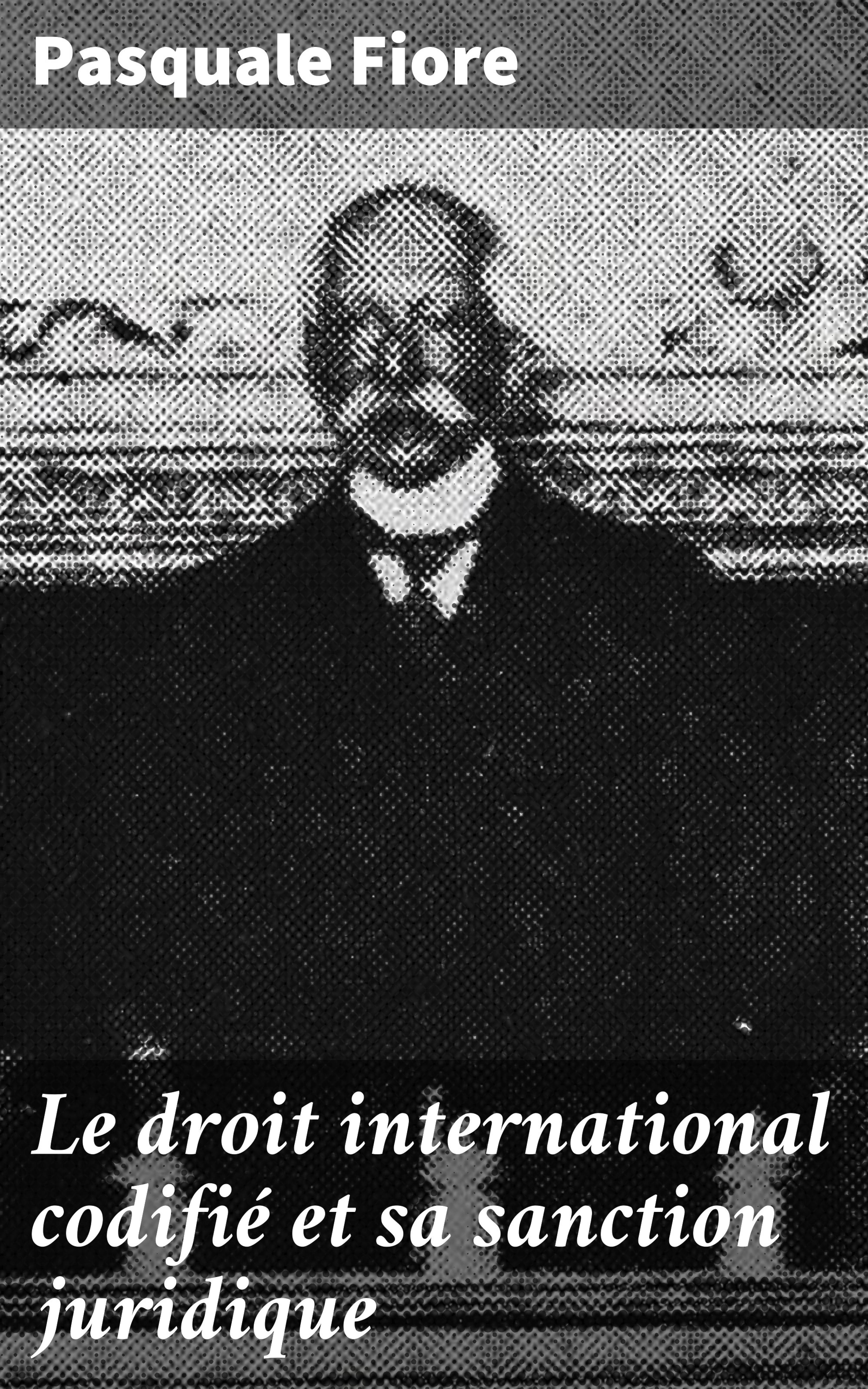 Обложка книги «Le droit international codifié et sa sanction juridique»
