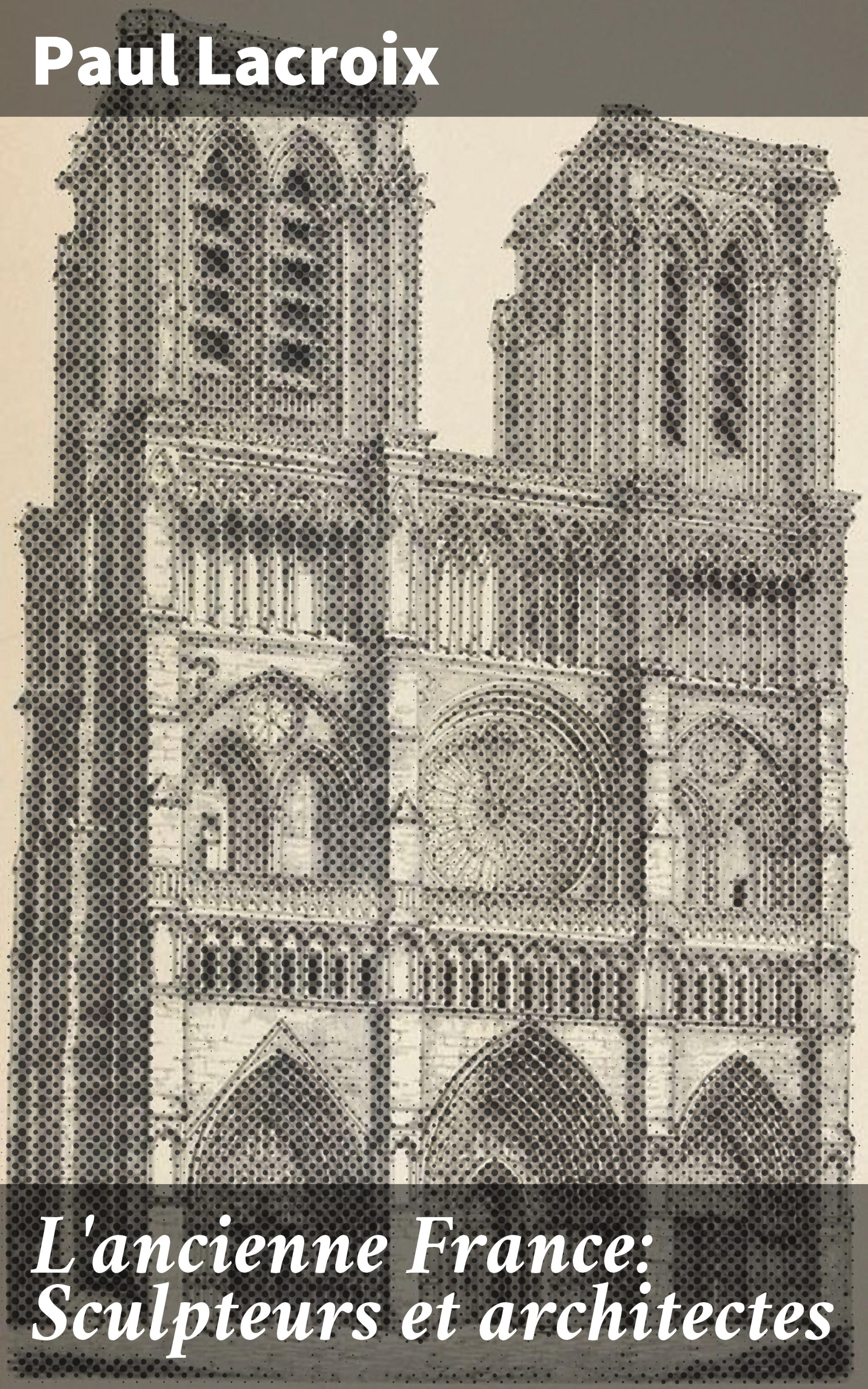 Обложка книги «L'ancienne France: Sculpteurs et architectes»