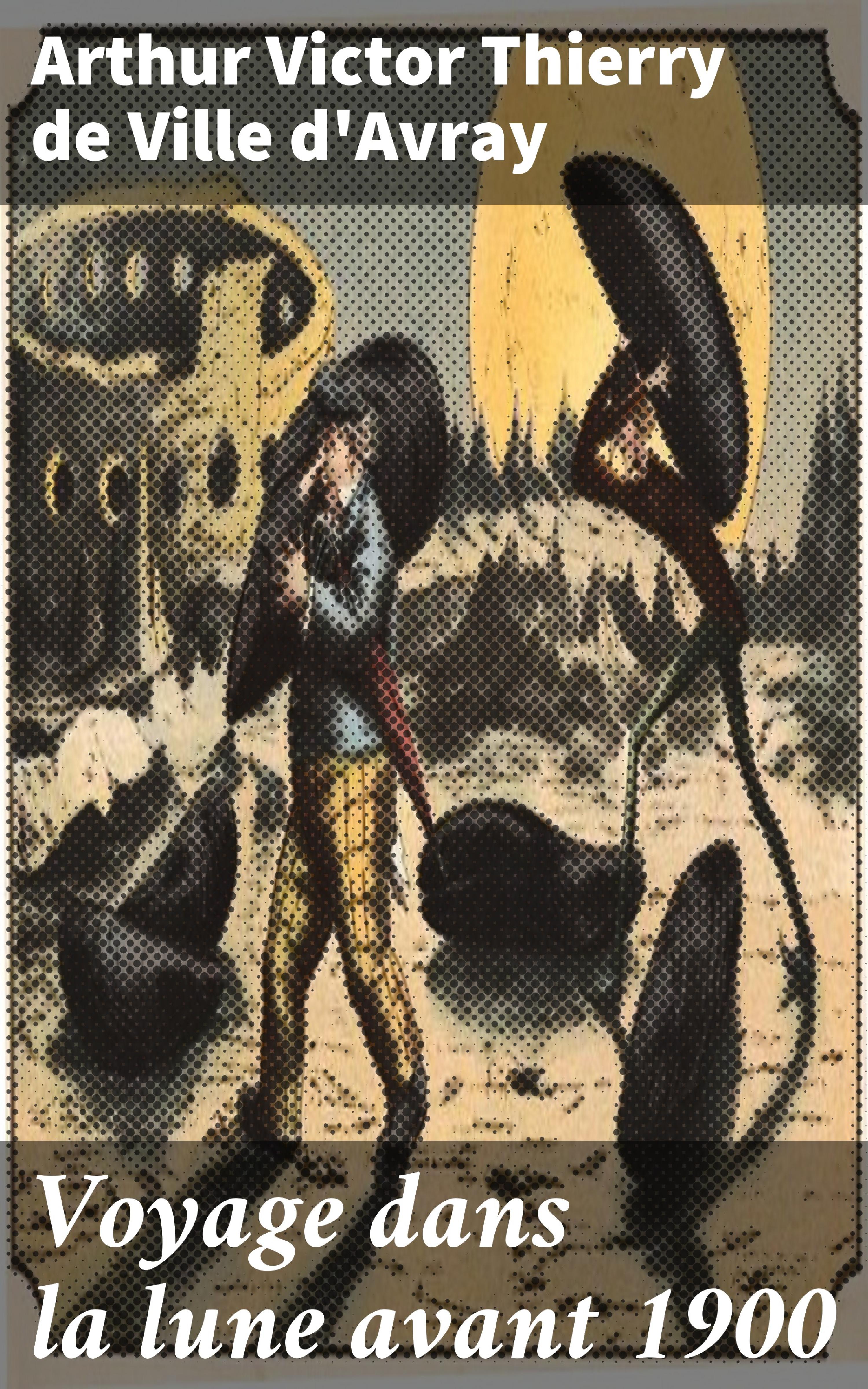 Обложка книги «Voyage dans la lune avant 1900»