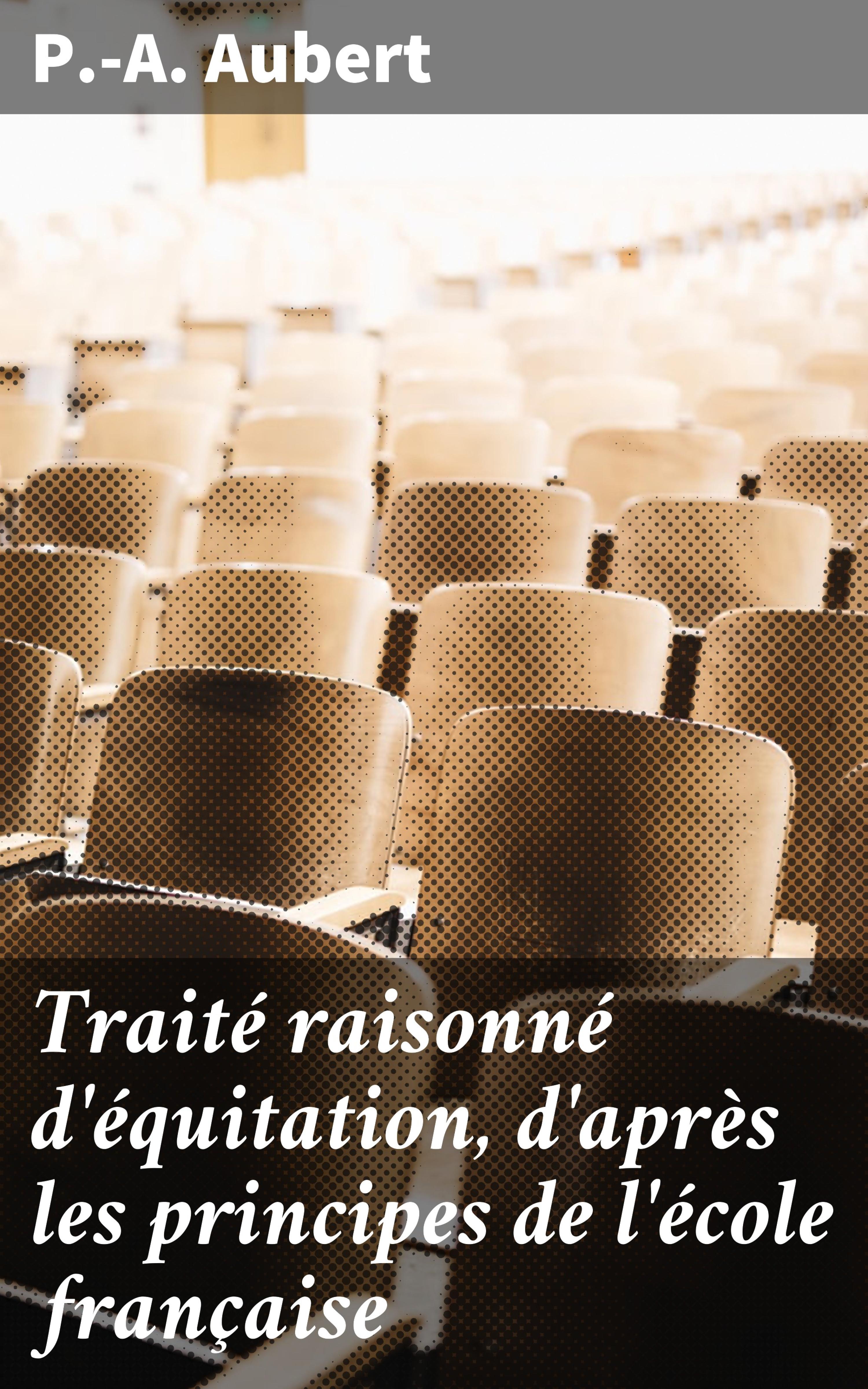 Обложка книги «Traité raisonné d'équitation, d'après les principes de l'école française»