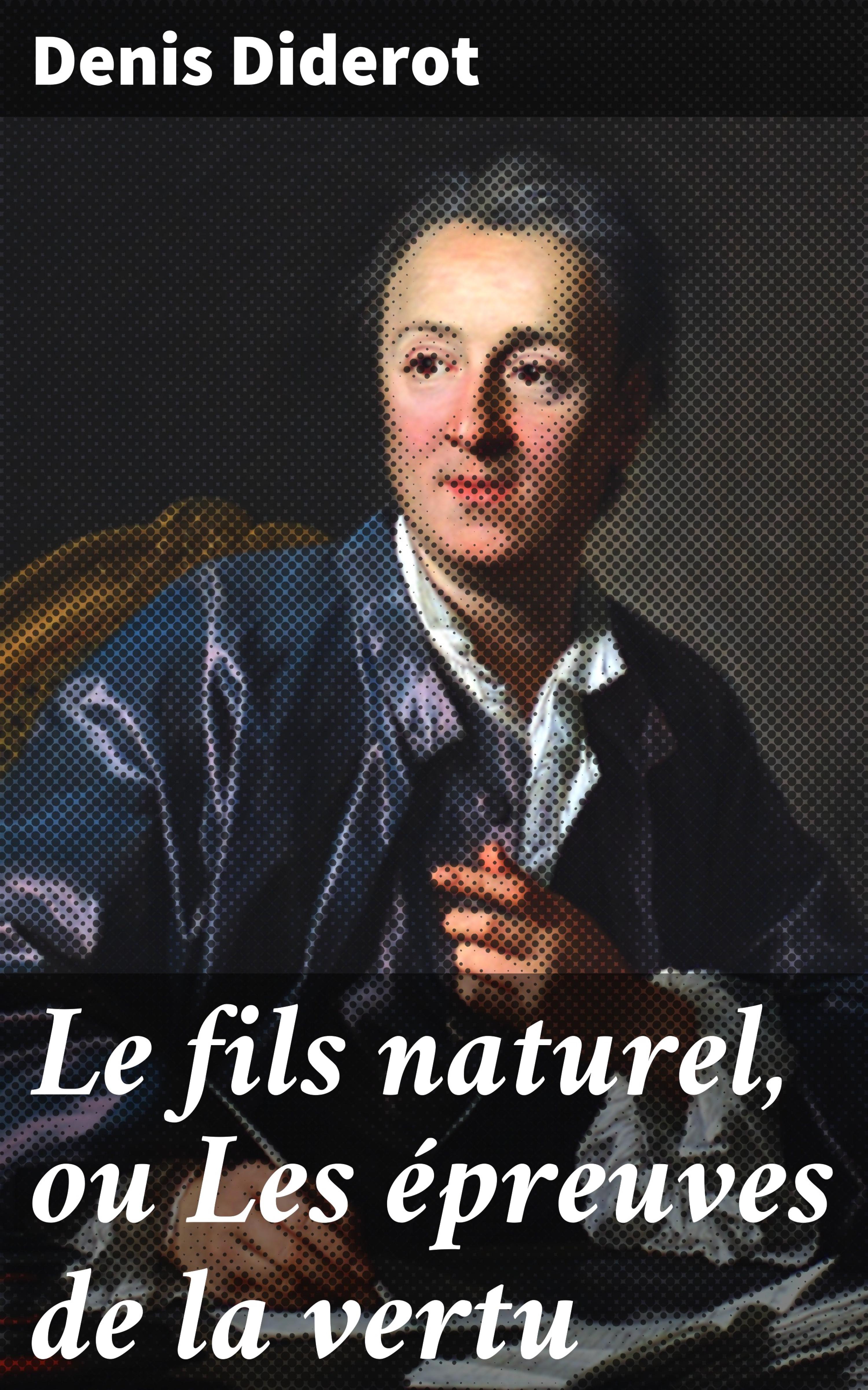 Обложка книги «Le fils naturel, ou Les épreuves de la vertu»