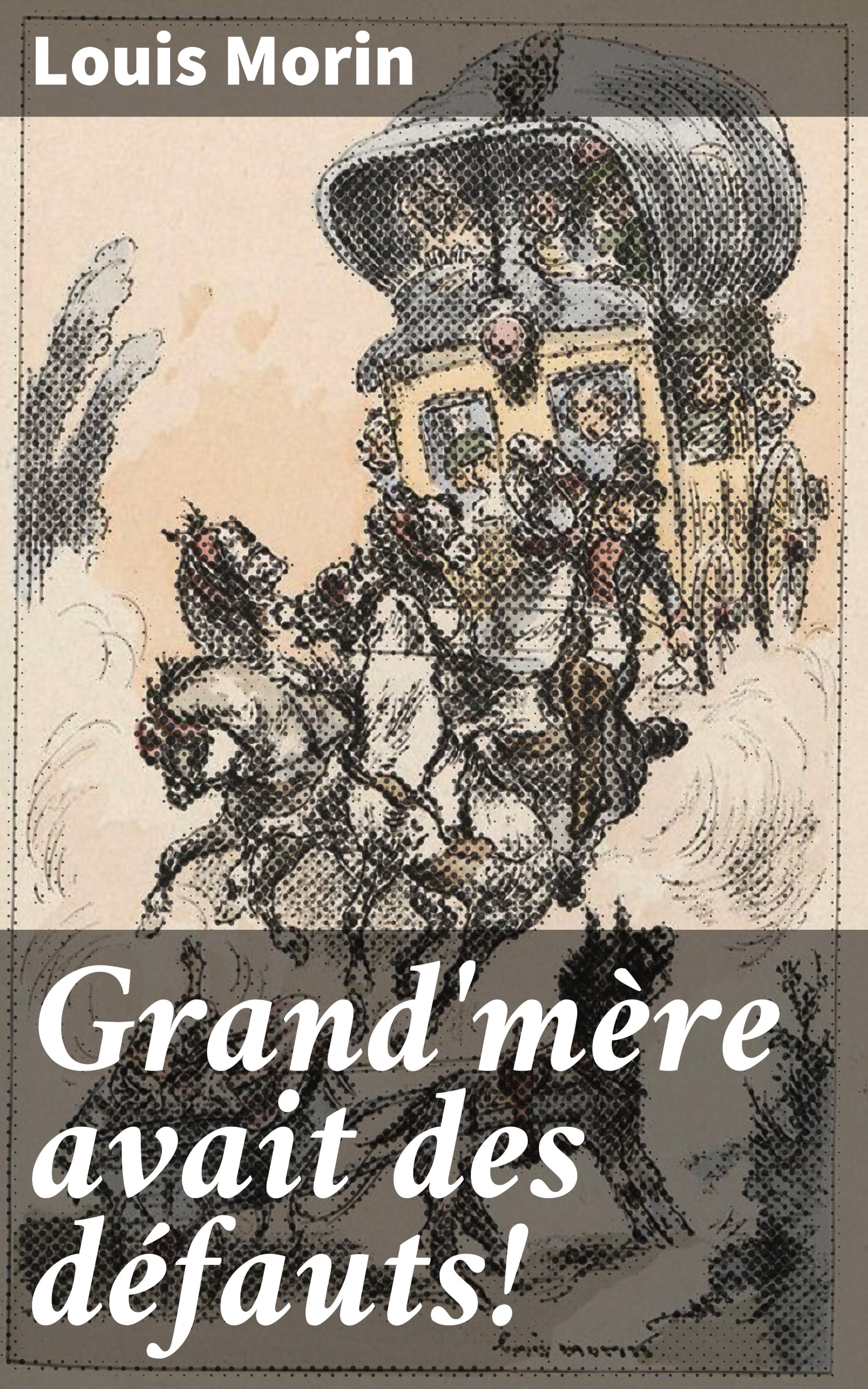 Обложка книги «Grand'mère avait des défauts!»