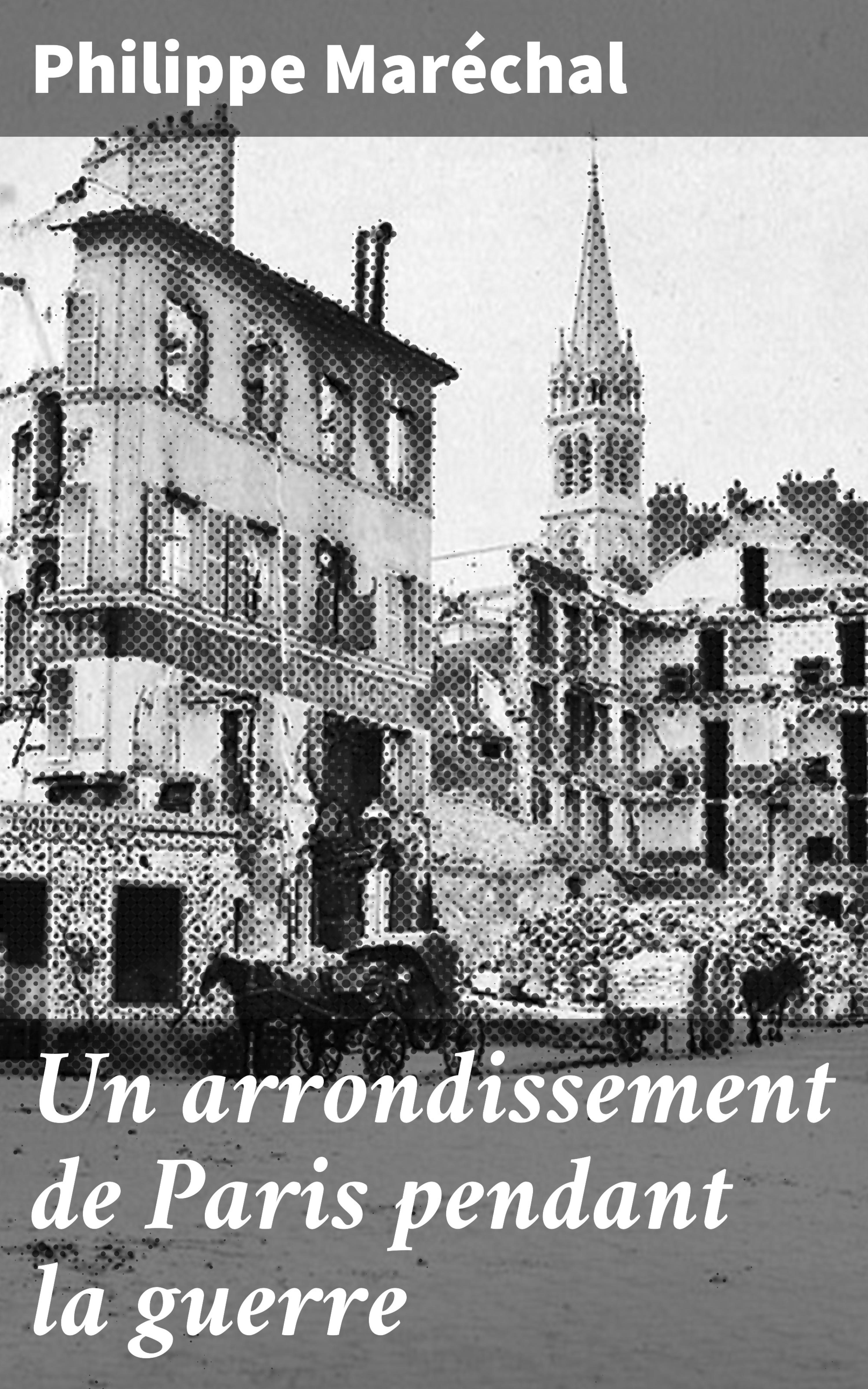 Обложка книги «Un arrondissement de Paris pendant la guerre»