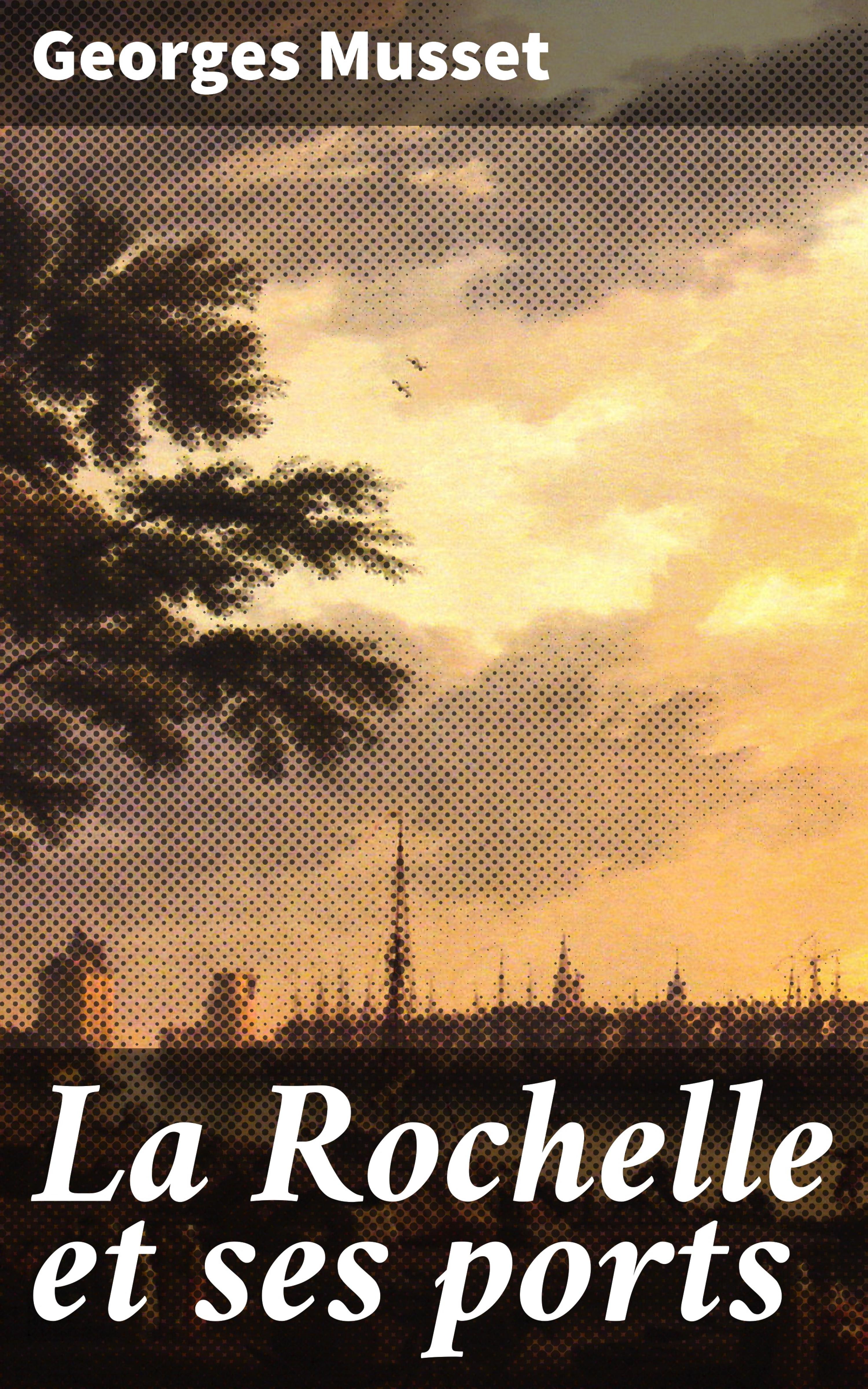 Обложка книги «La Rochelle et ses ports»