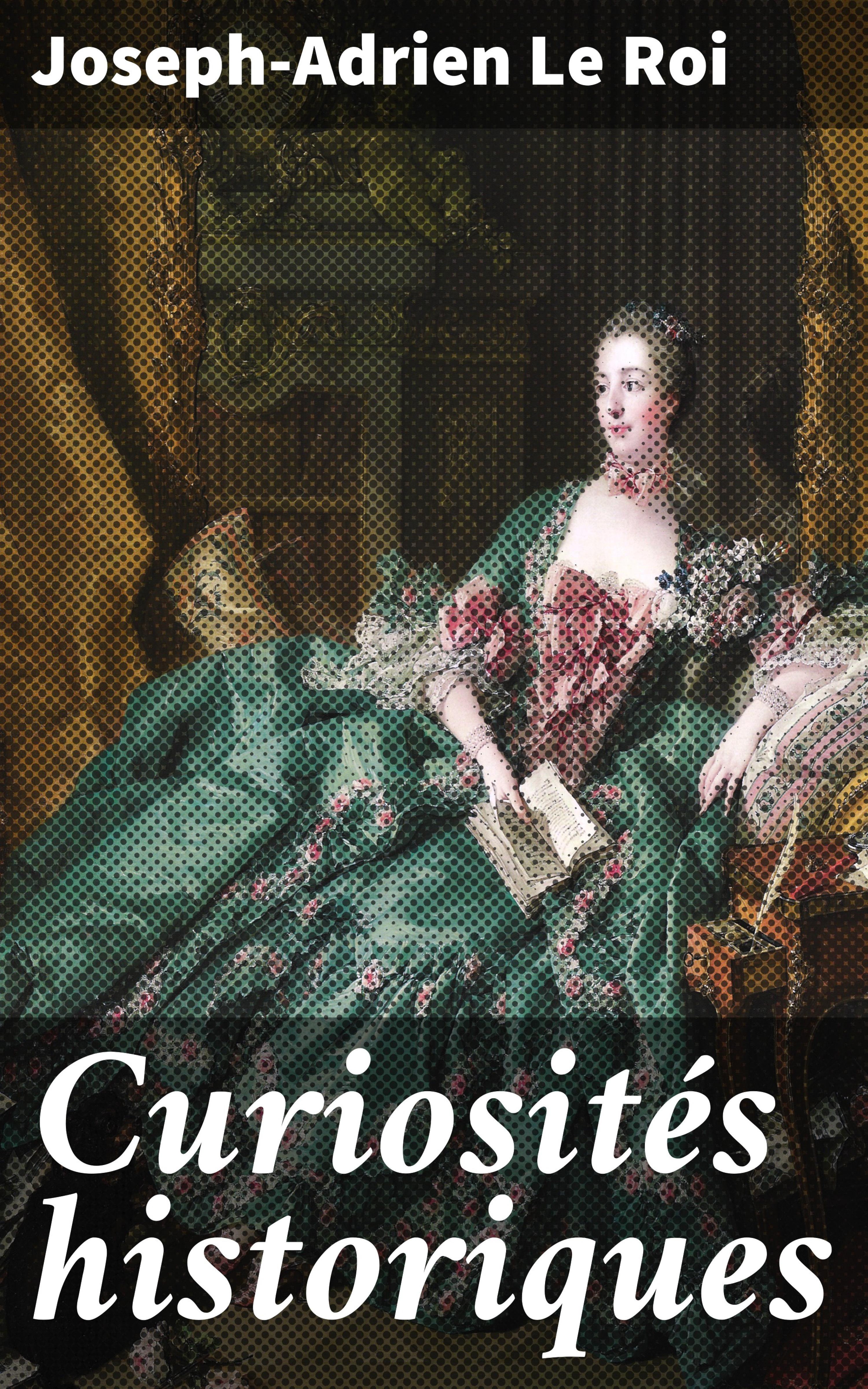 Обложка книги «Curiosités historiques»