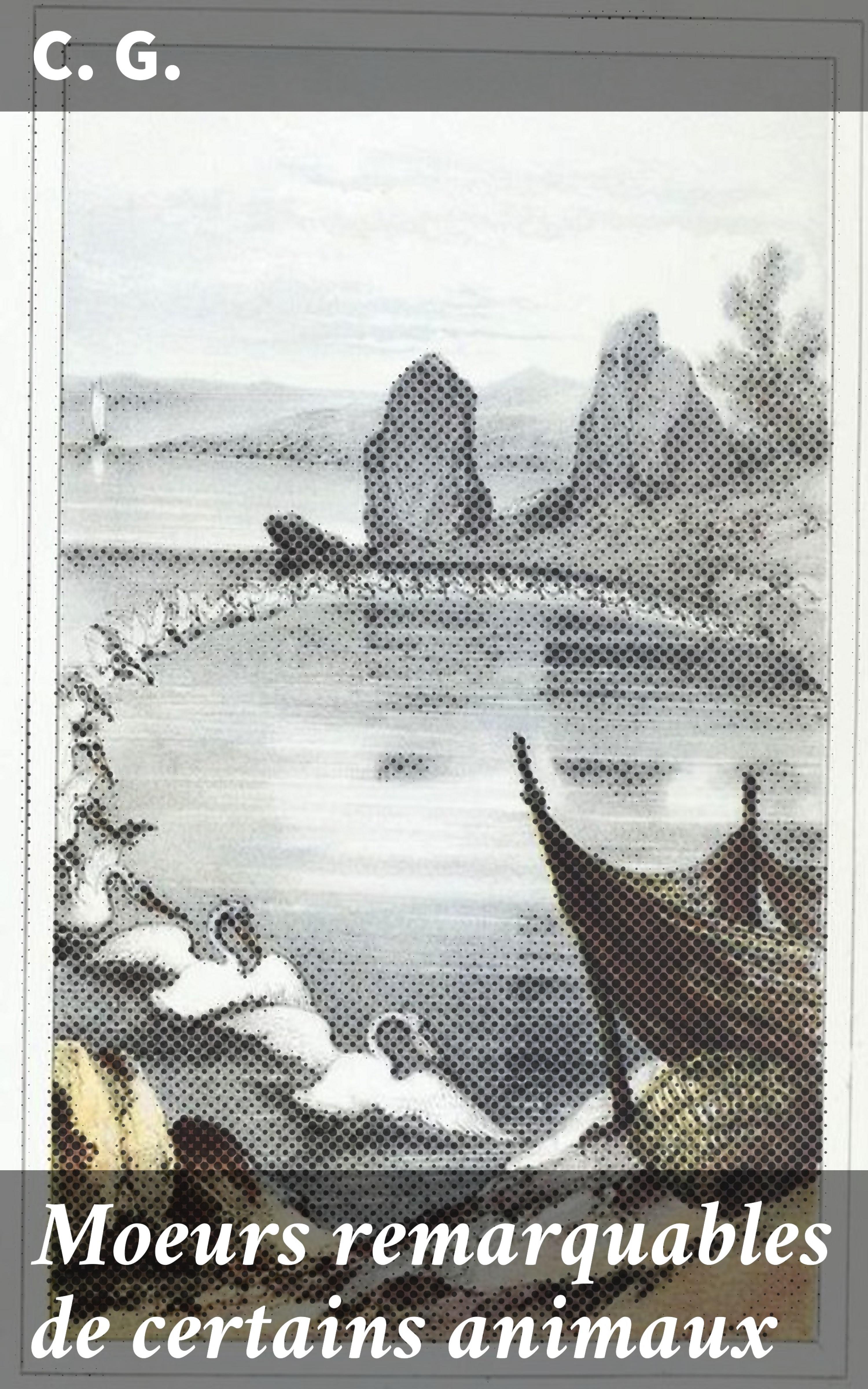 Обложка книги «Moeurs remarquables de certains animaux»