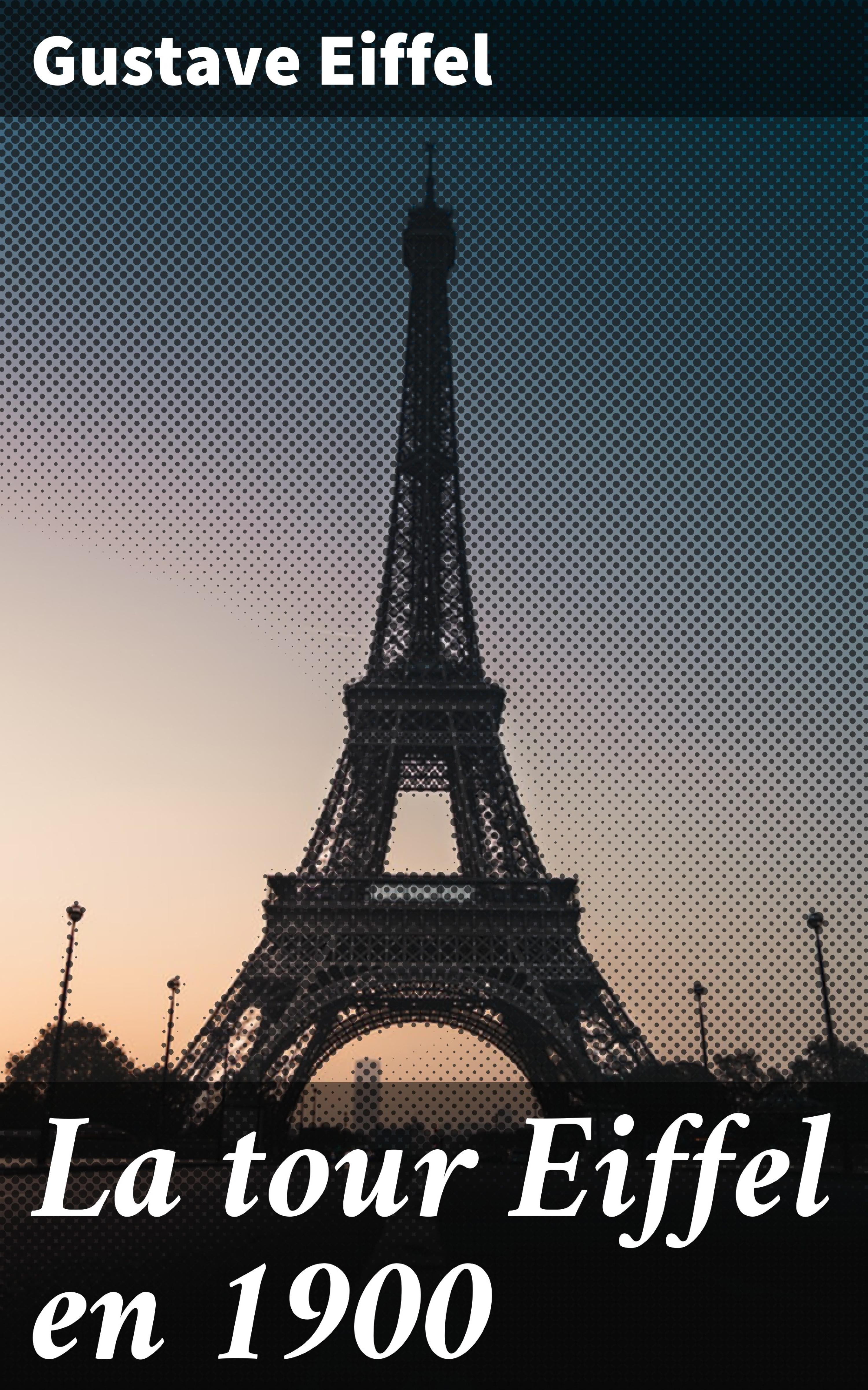 Обложка книги «La tour Eiffel en 1900»