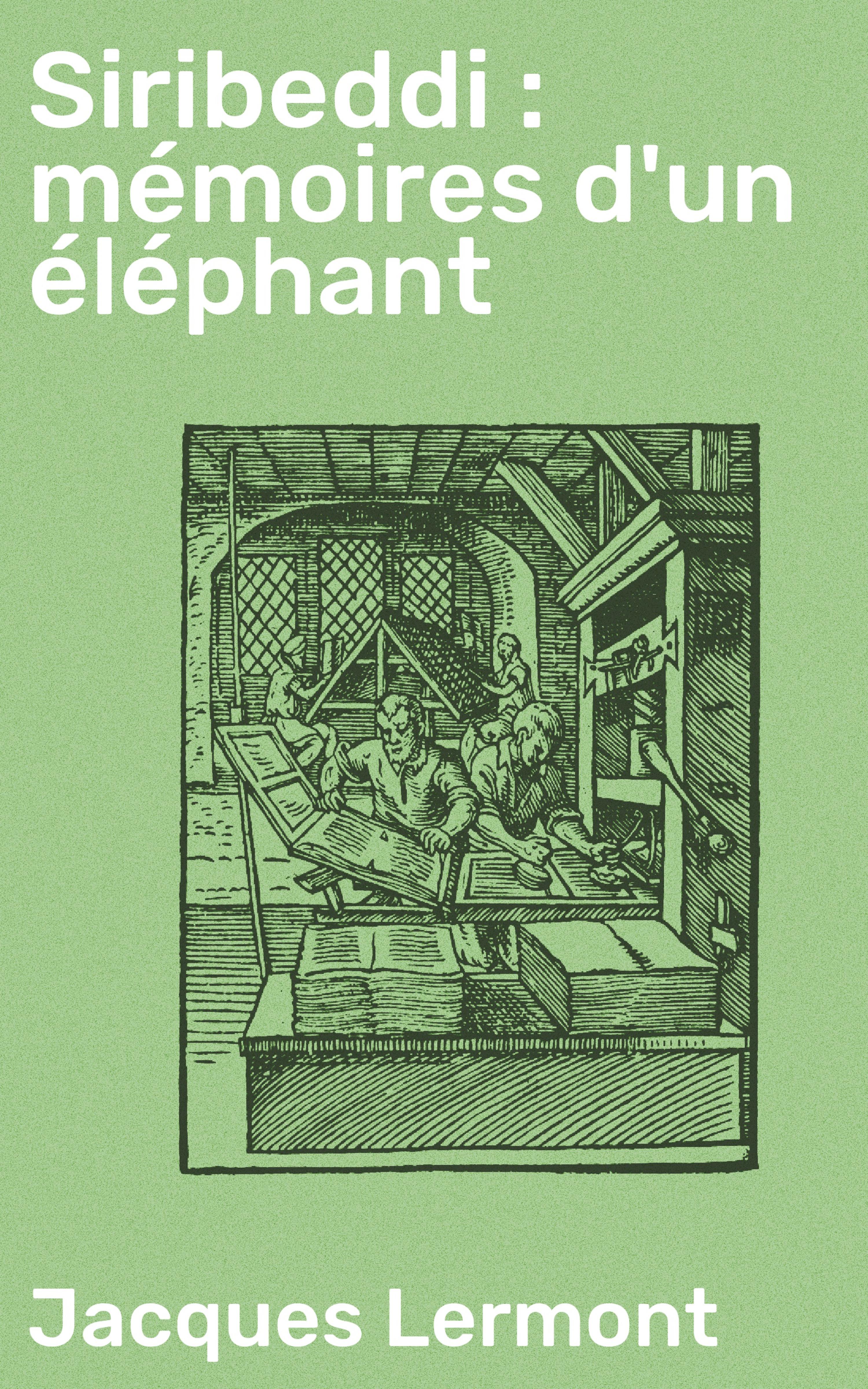 Обложка книги «Siribeddi : mémoires d'un éléphant»