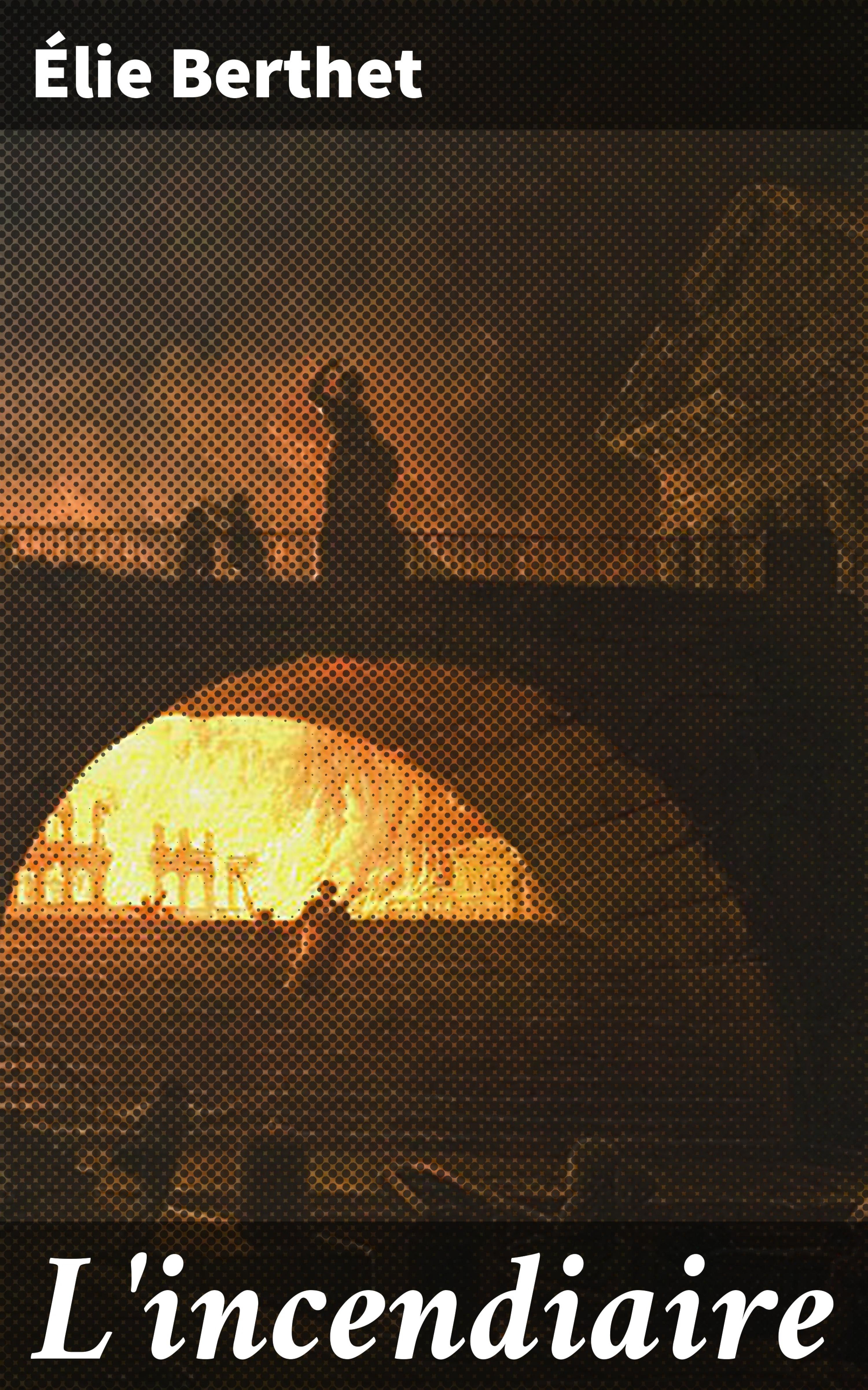 Обложка книги «L'incendiaire»