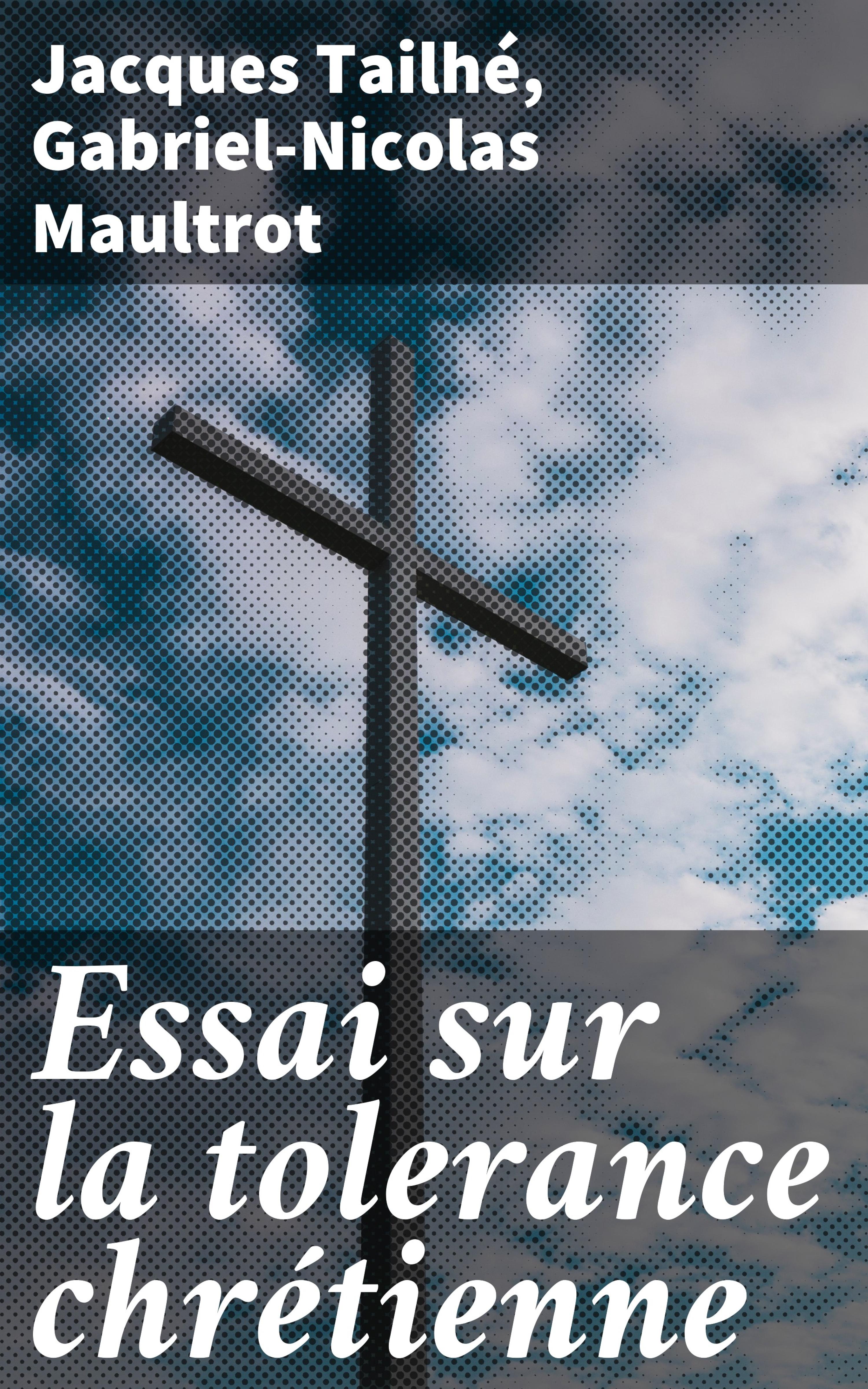 Обложка книги «Essai sur la tolerance chrétienne»