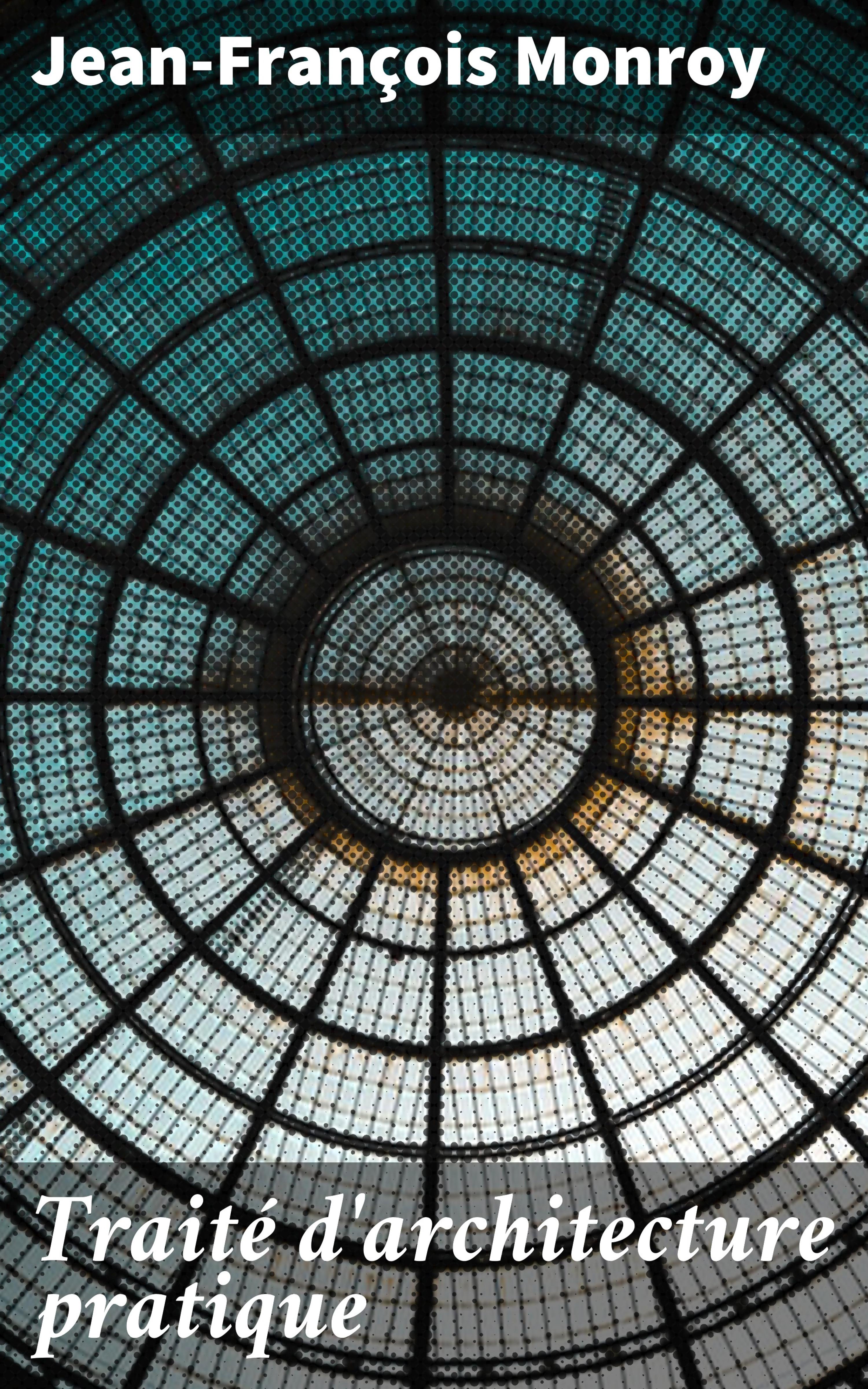 Обложка книги «Traité d'architecture pratique»