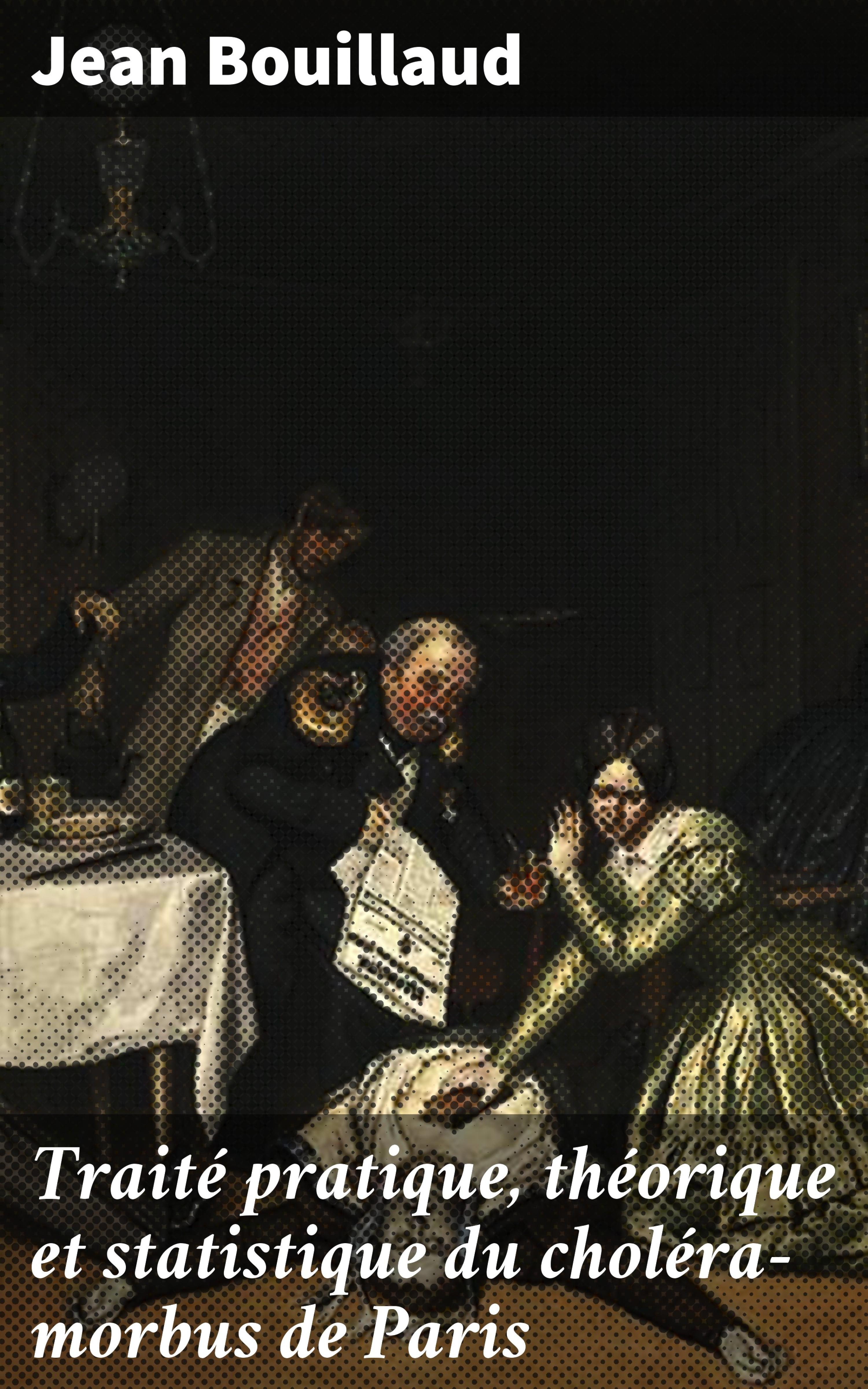 Обложка книги «Traité pratique, théorique et statistique du choléra-morbus de Paris»