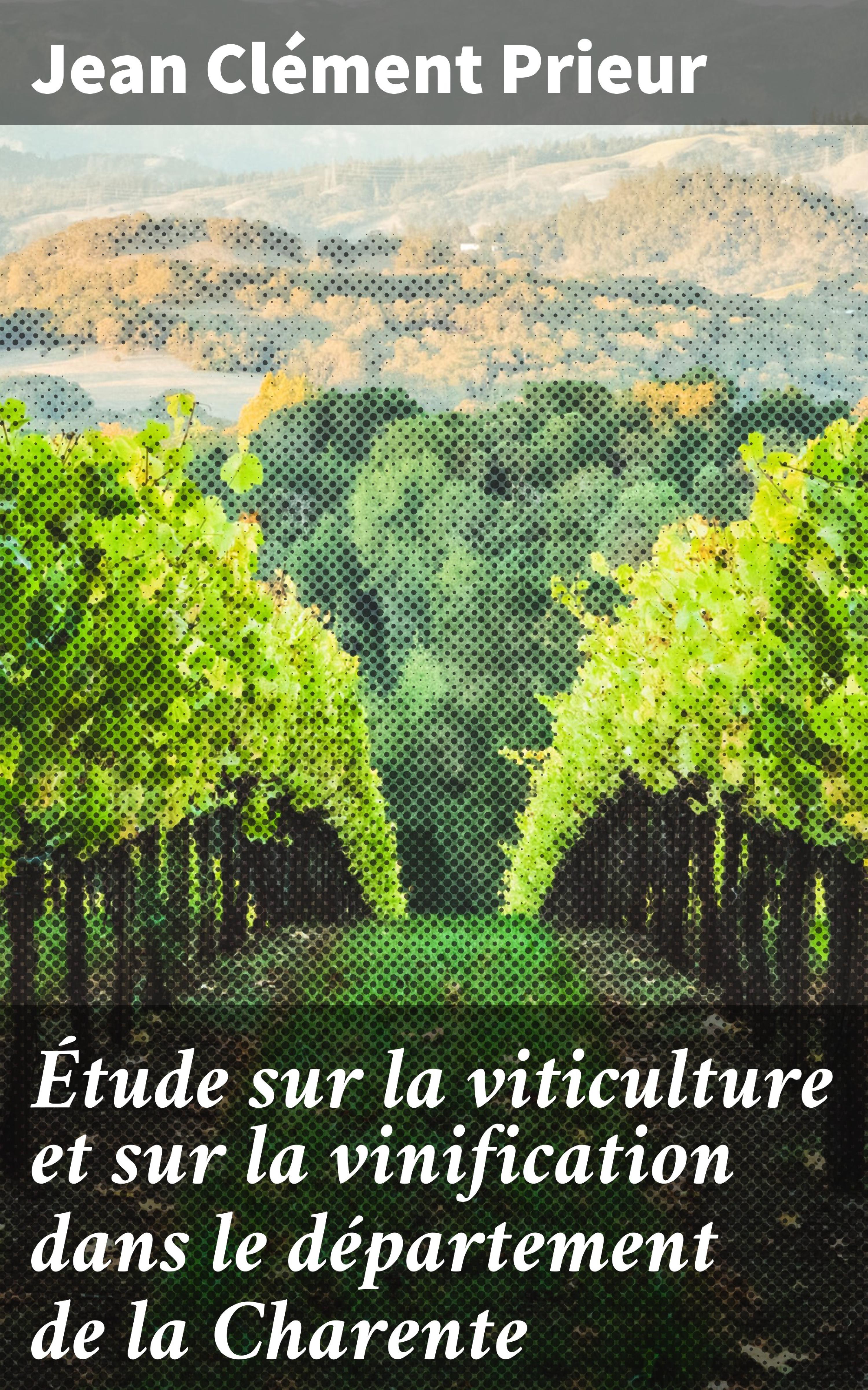 Обложка книги «Étude sur la viticulture et sur la vinification dans le département de la Charente»
