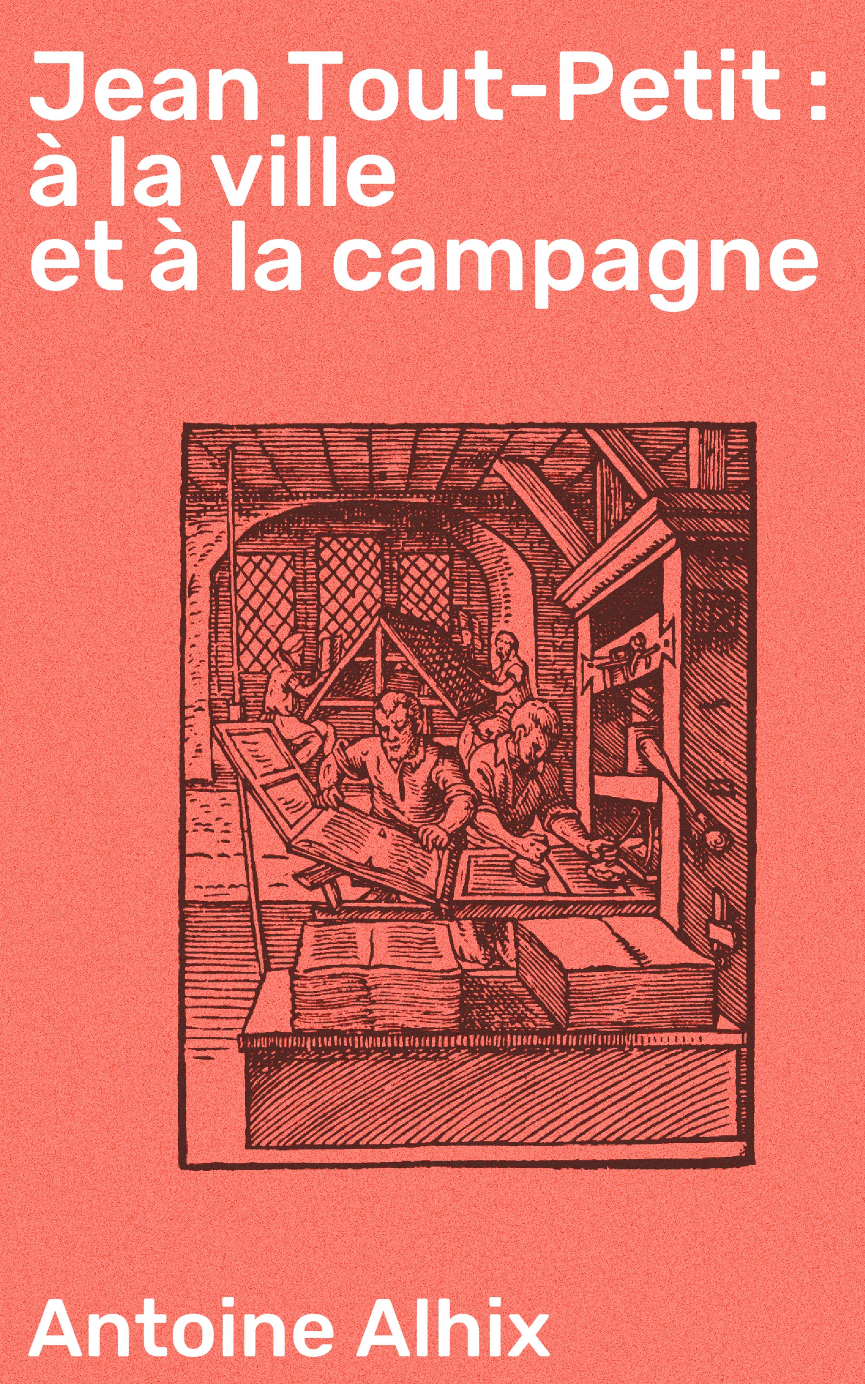 Обложка книги «Jean Tout-Petit : à la ville et à la campagne»