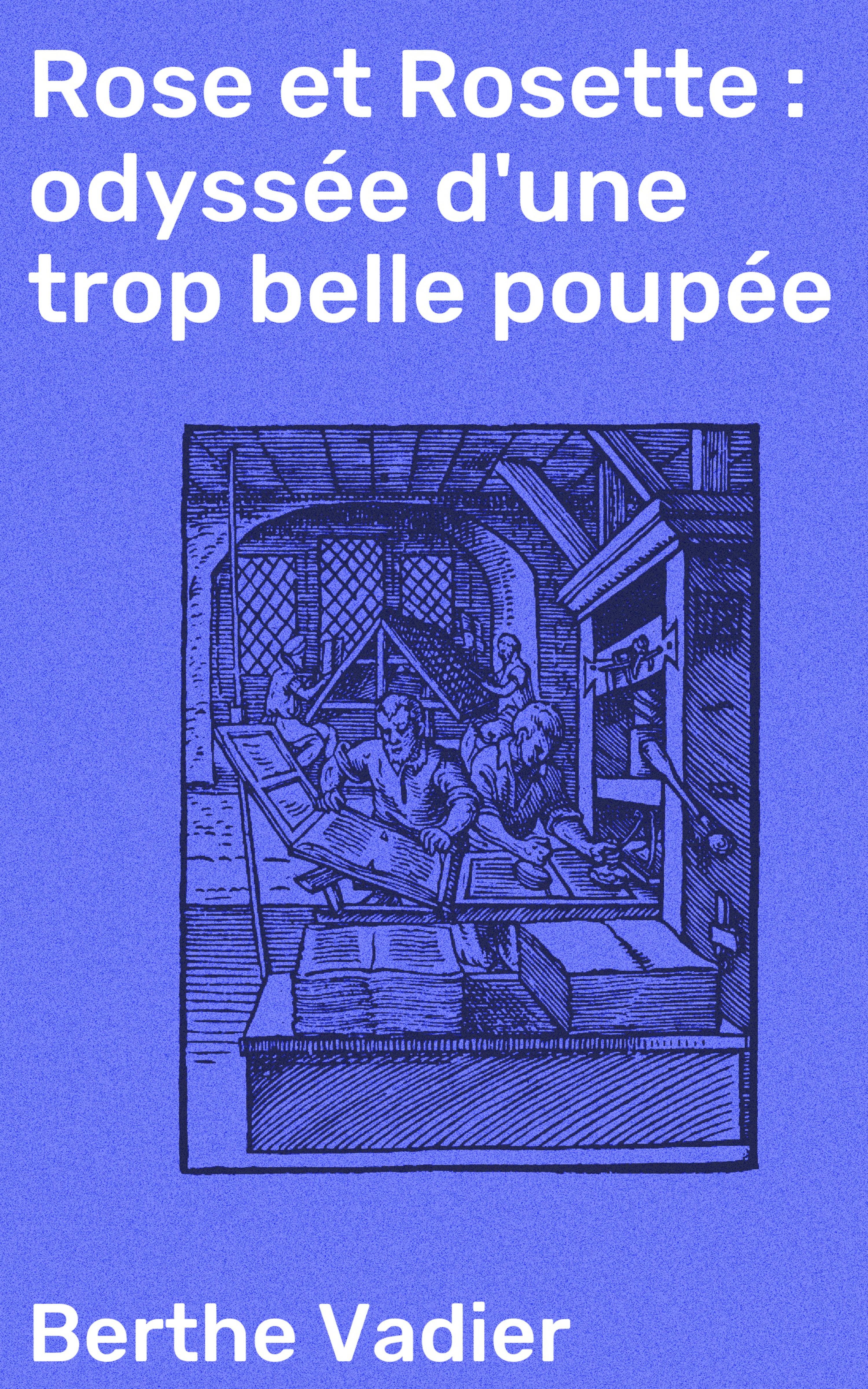 Обложка книги «Rose et Rosette : odyssée d'une trop belle poupée»