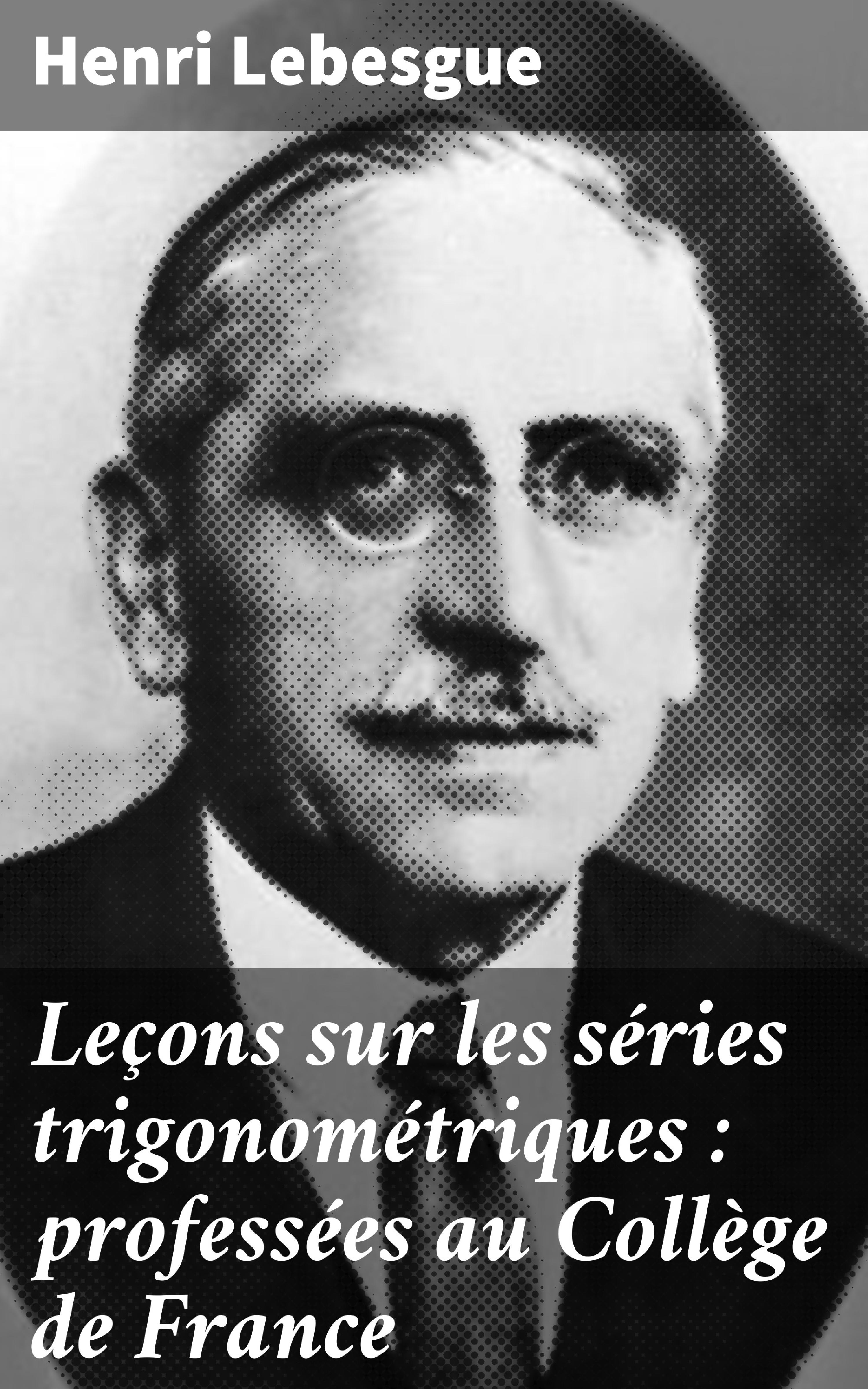 Обложка книги «Leçons sur les séries trigonométriques : professées au Collège de France»