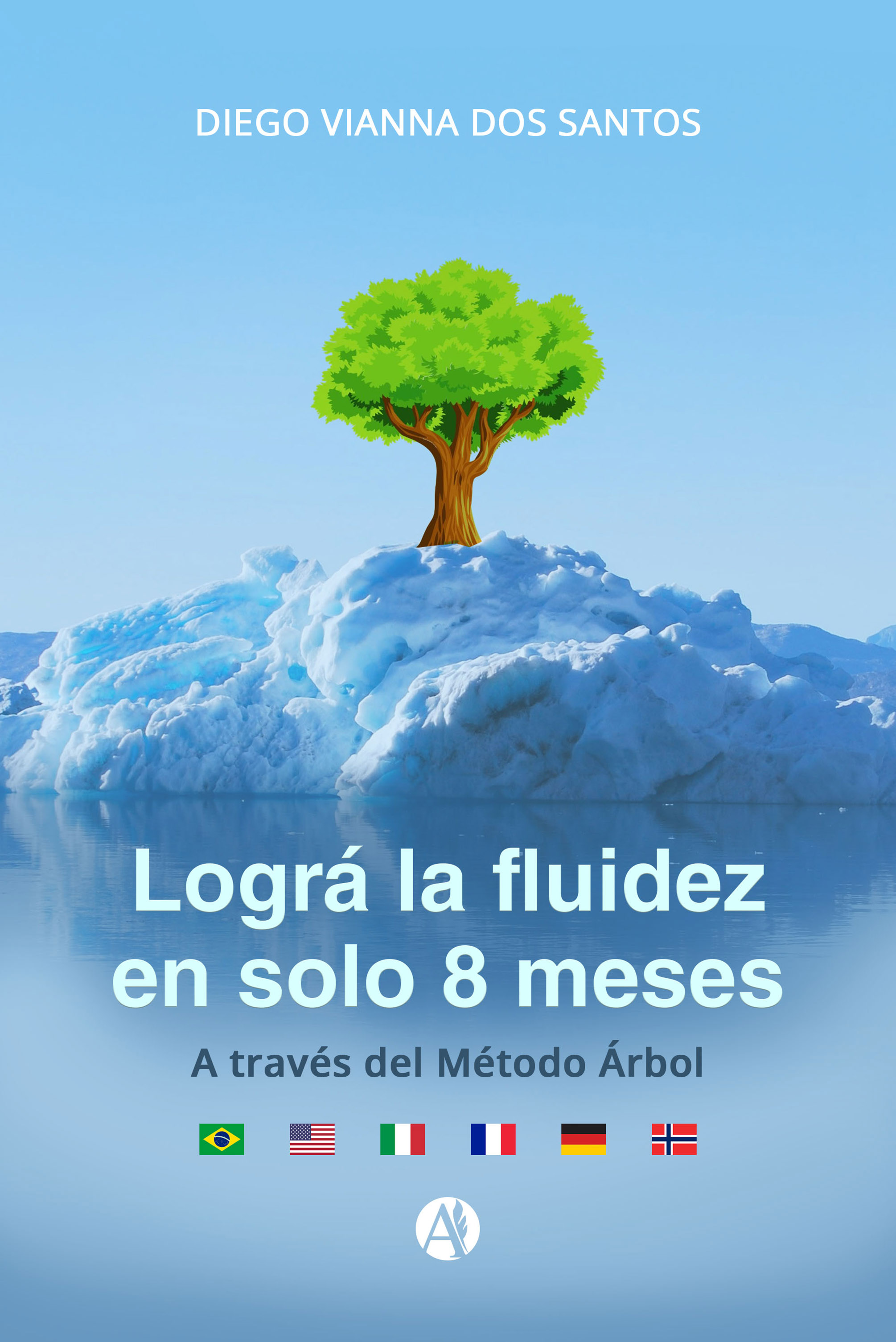 Обложка книги «LOGRÁ LA FLUIDEZ EN SOLO 8 MESES»