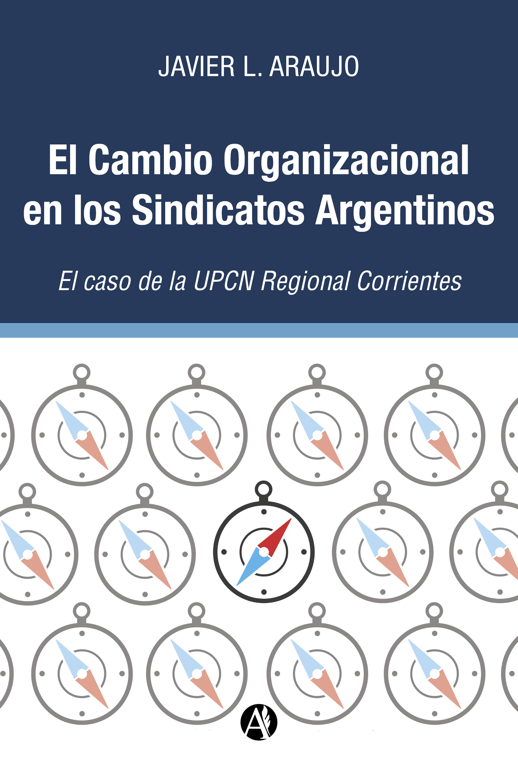 Обложка книги «El Cambio Organizacional en los Sindicatos Argentinos: El caso de la UPCN Regional Corrientes»