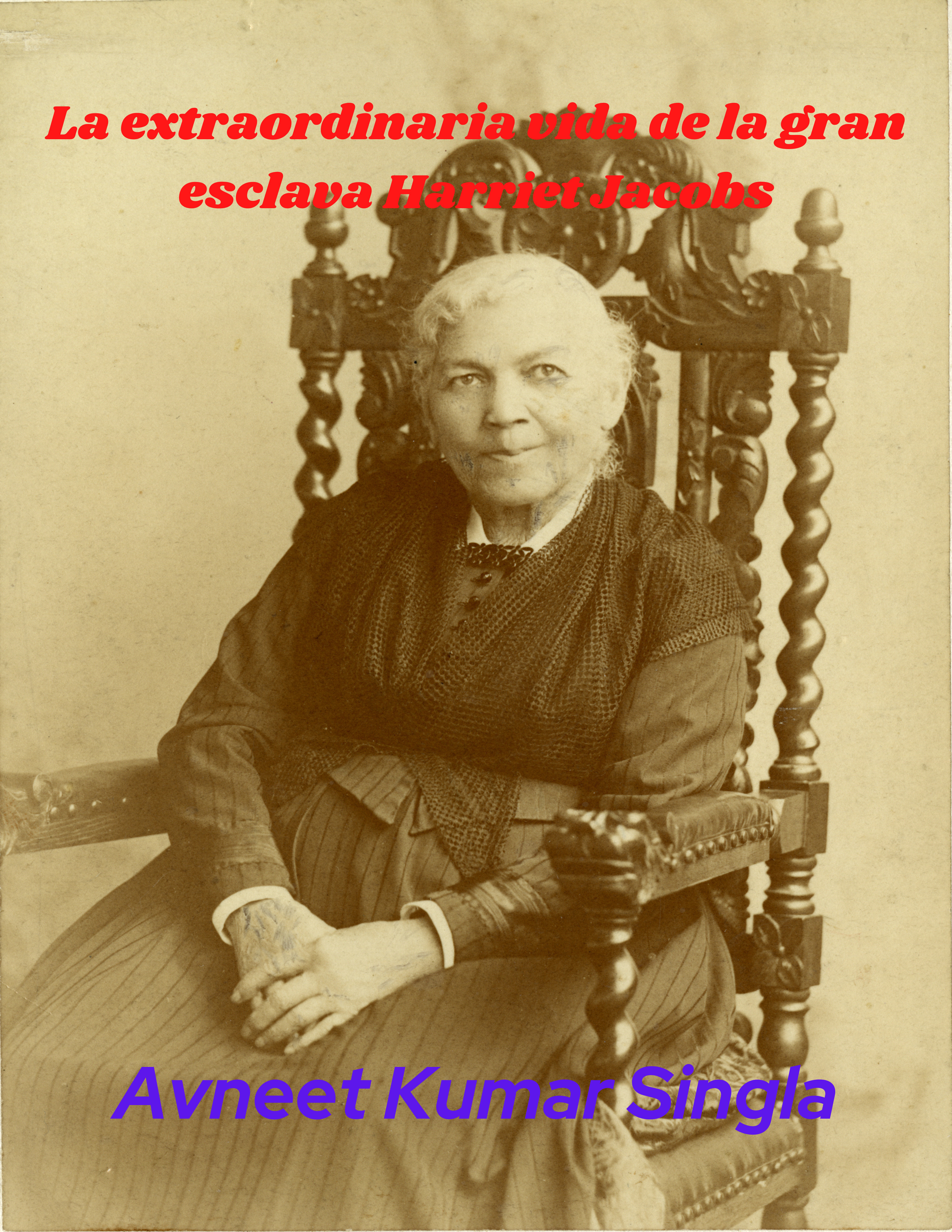 Обложка книги «La extraordinaria vida de la gran esclava Harriet Jacobs»
