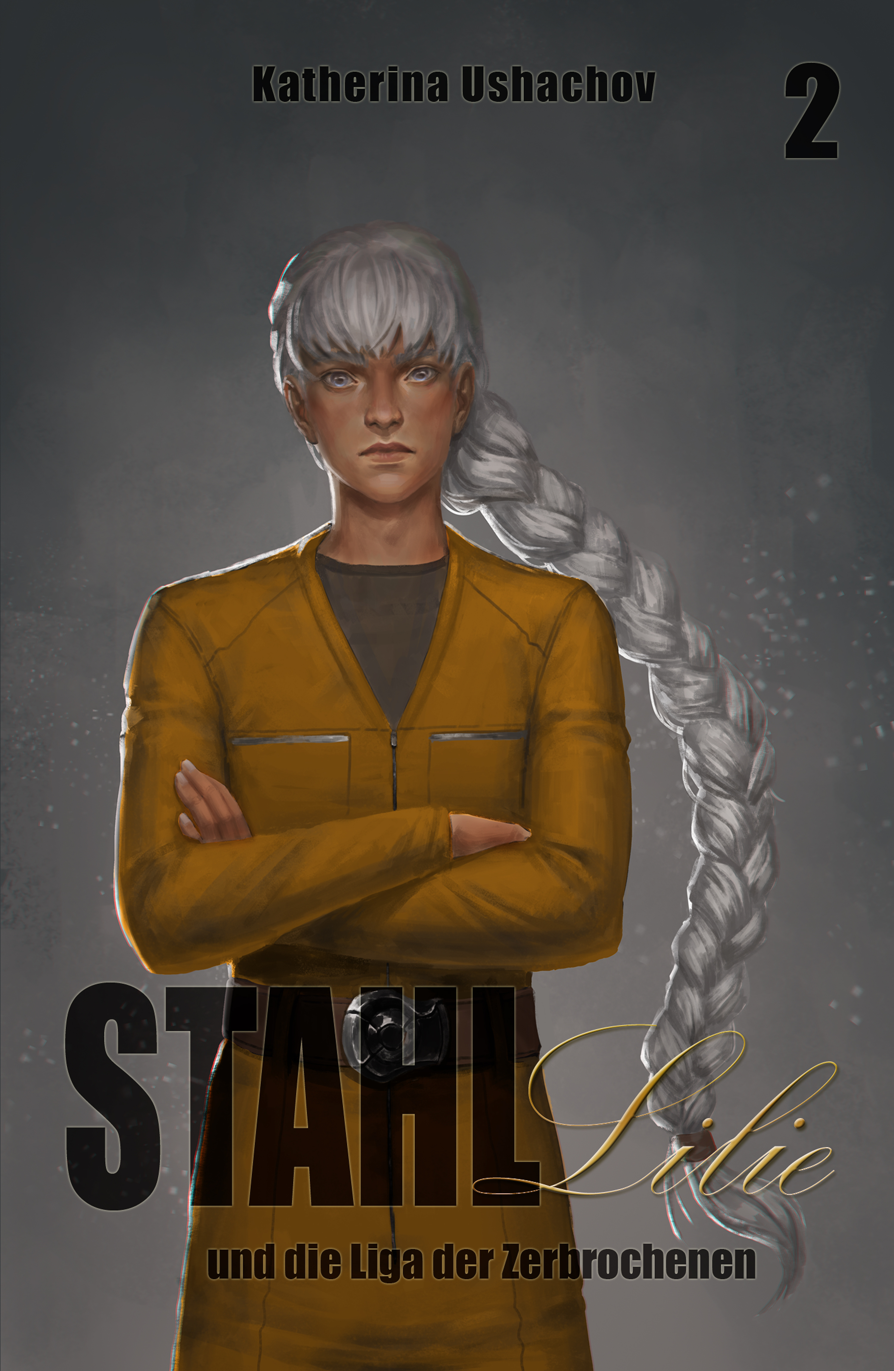 Обложка книги «Stahllilie und die Liga der Zerbrochenen»