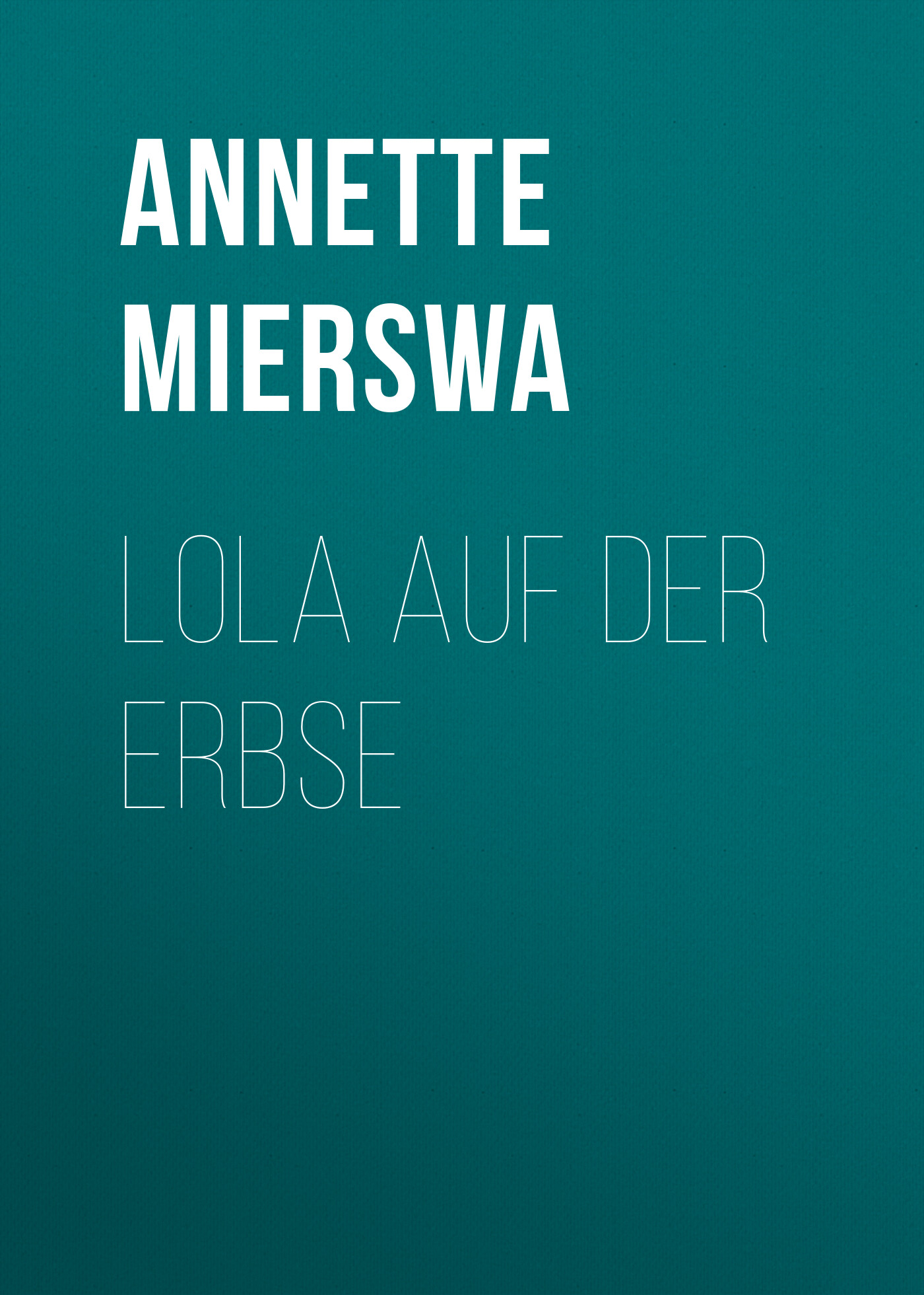 Обложка книги «Lola auf der Erbse»