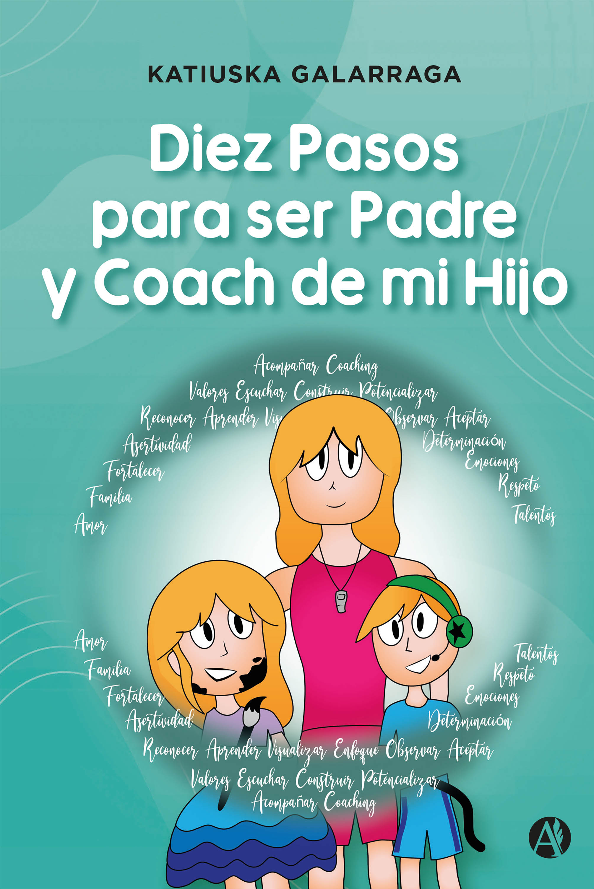 Обложка книги «Diez Pasos para ser Padre y Coach de mi Hijo»